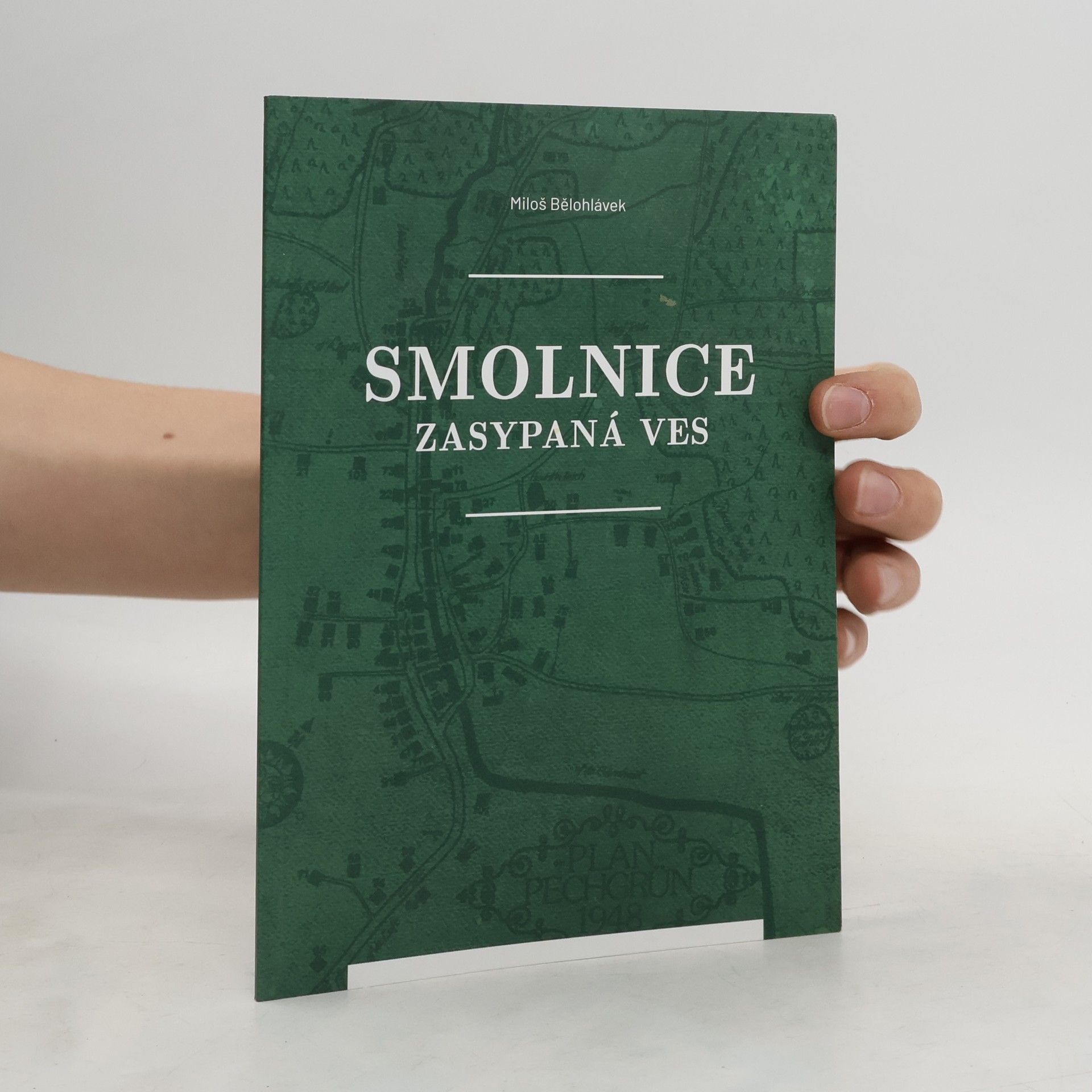 Miloš Bělohlávek Smolnice, zasypaná ves