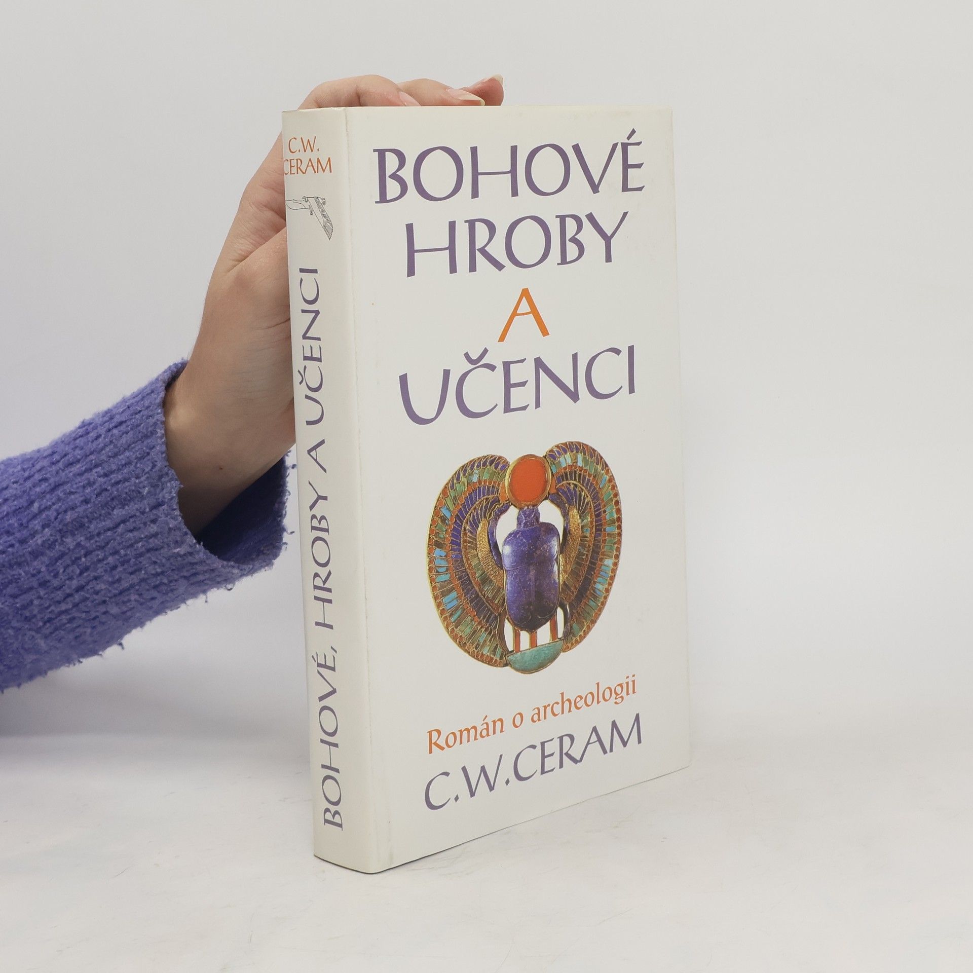 C. W. Ceram Bohové, hroby a učenci