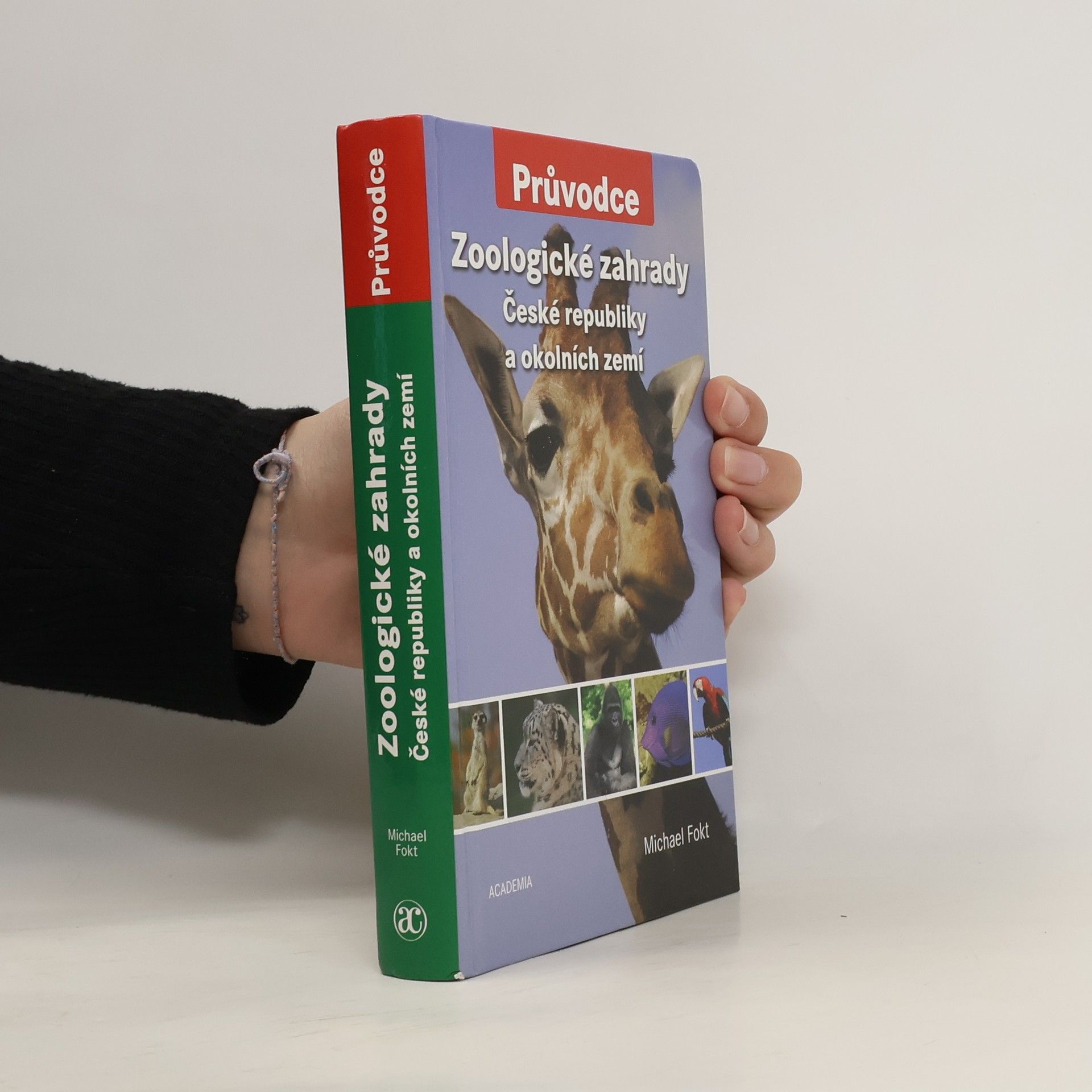 Michael Fokt Zoologické zahrady České republiky a okolních zemí