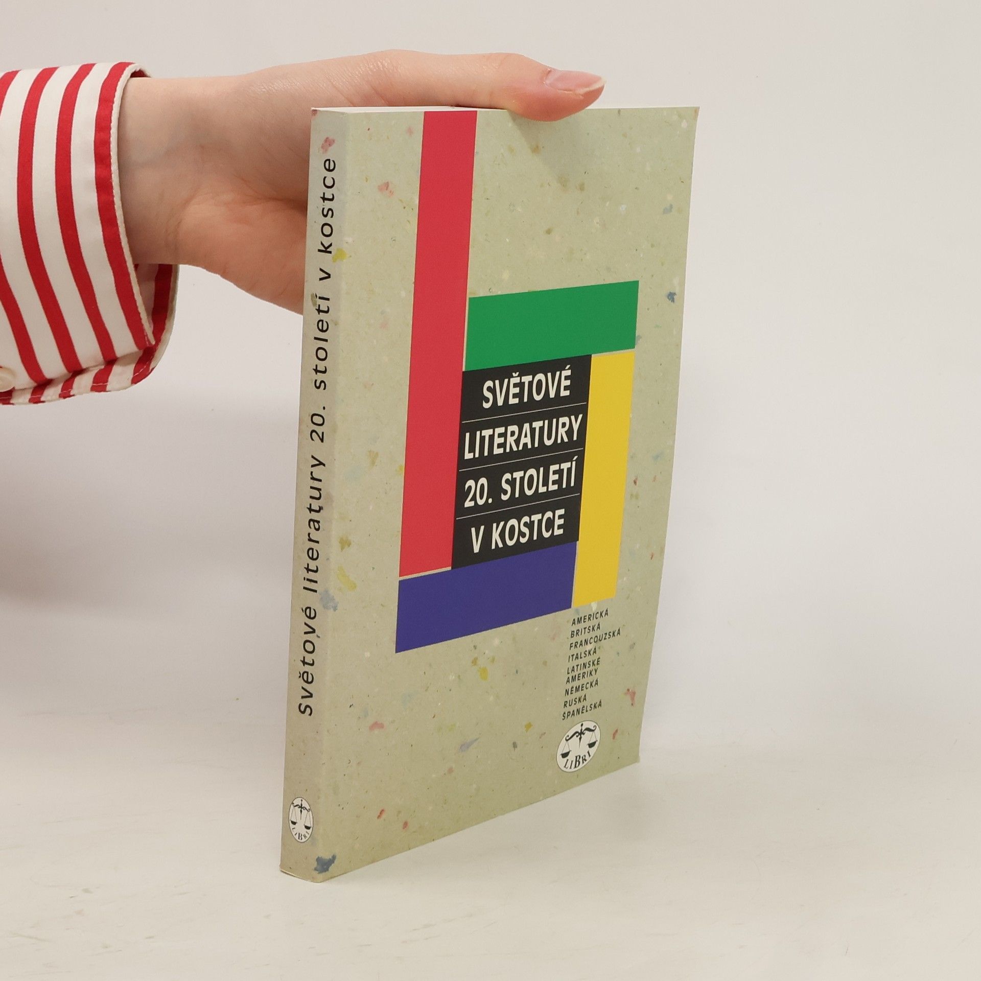kolektiv Světové literatury 20. století v kostce : americká, britská, francouzská, italská, Latinské Ameriky, německá, ruská, španělská