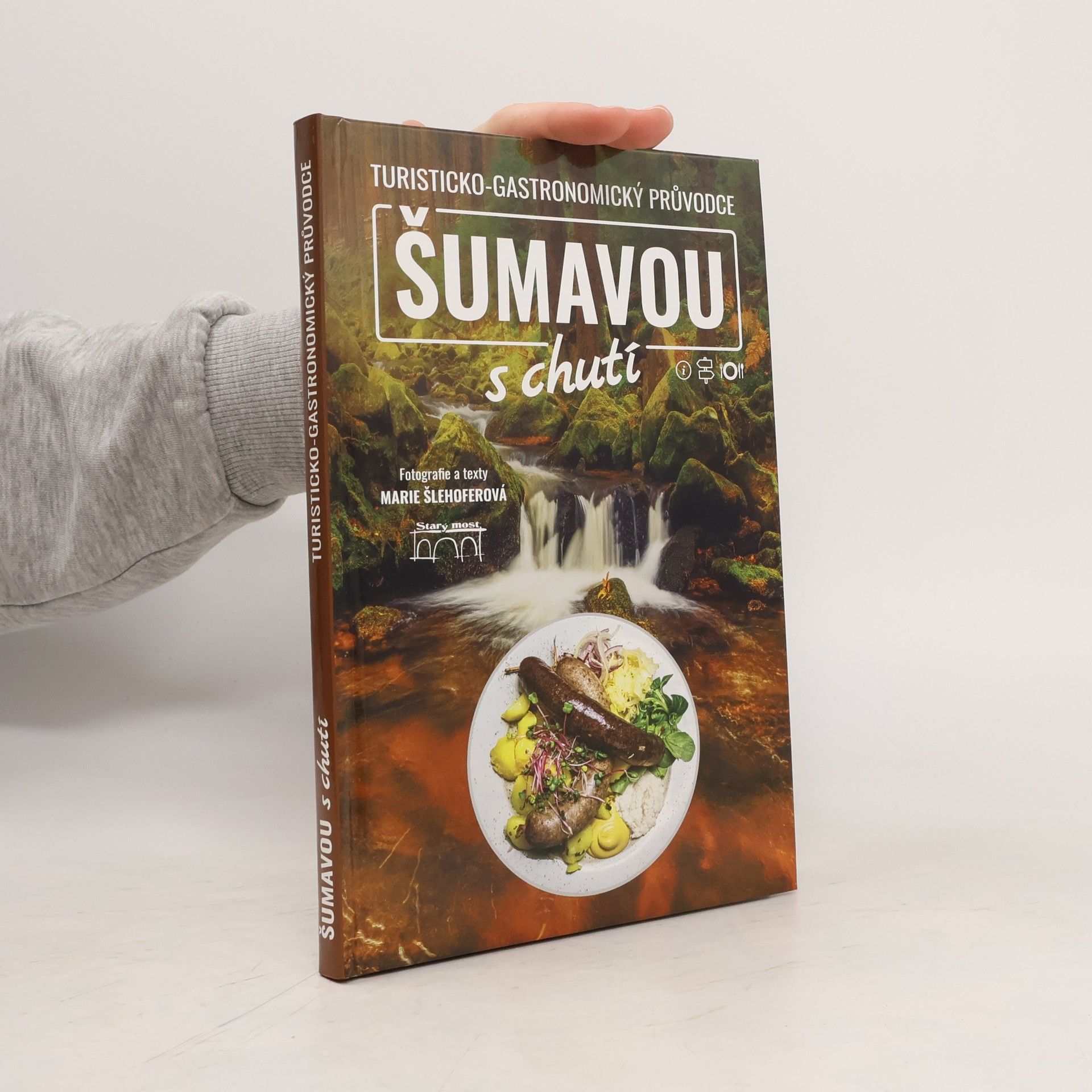 Marie Šlehoferová Šumavou s chutí: turisticko-gastronomický průvodce