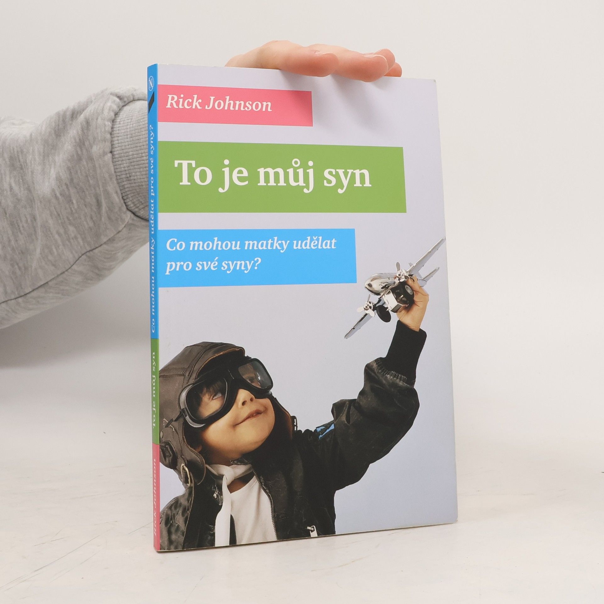 Rick Johnson To je můj syn: co mohou matky udělat pro své syny?