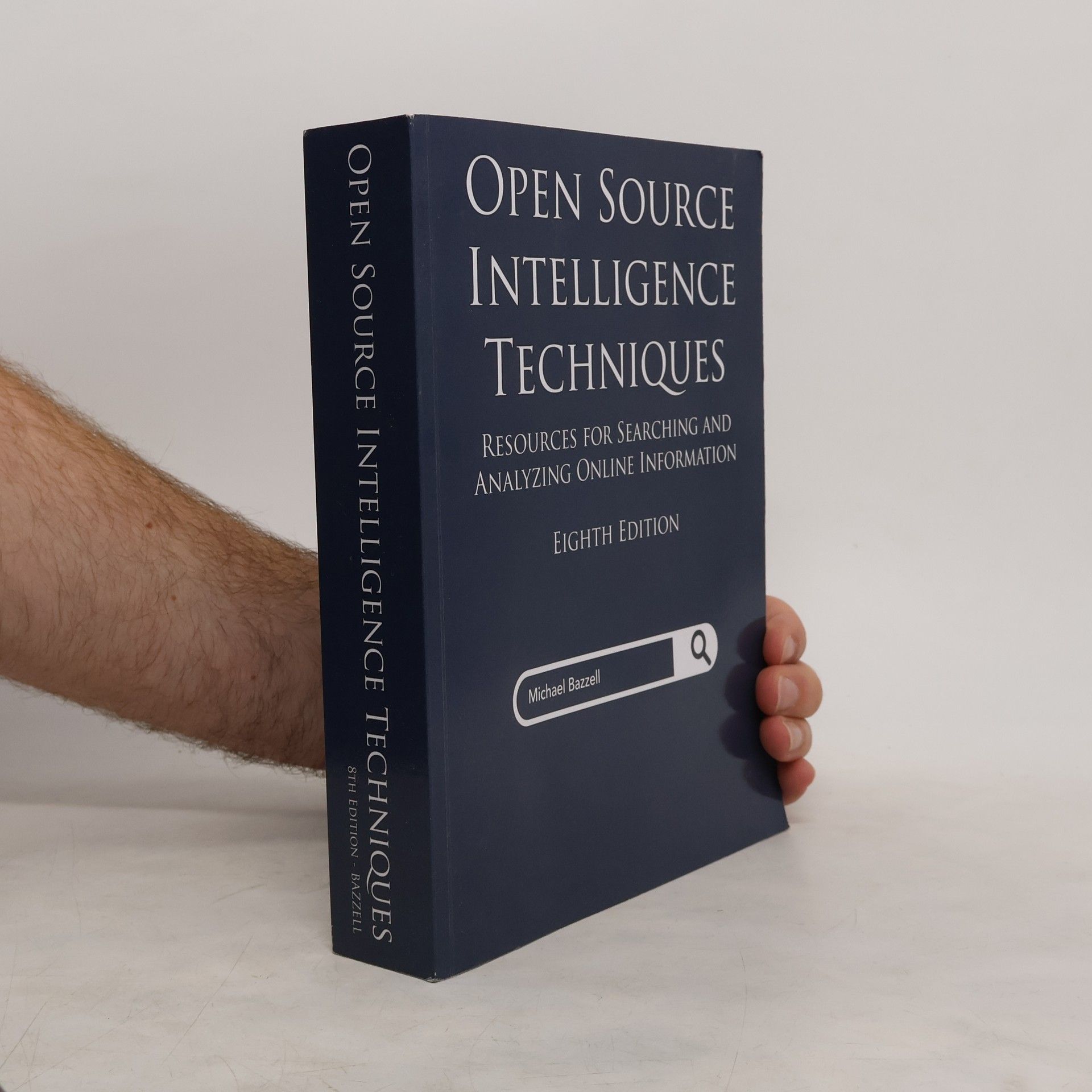 Michael Bazzell Open Source Intelligence Techniques, Resources for Searching and Analyzing Online Information: Ninth Edition