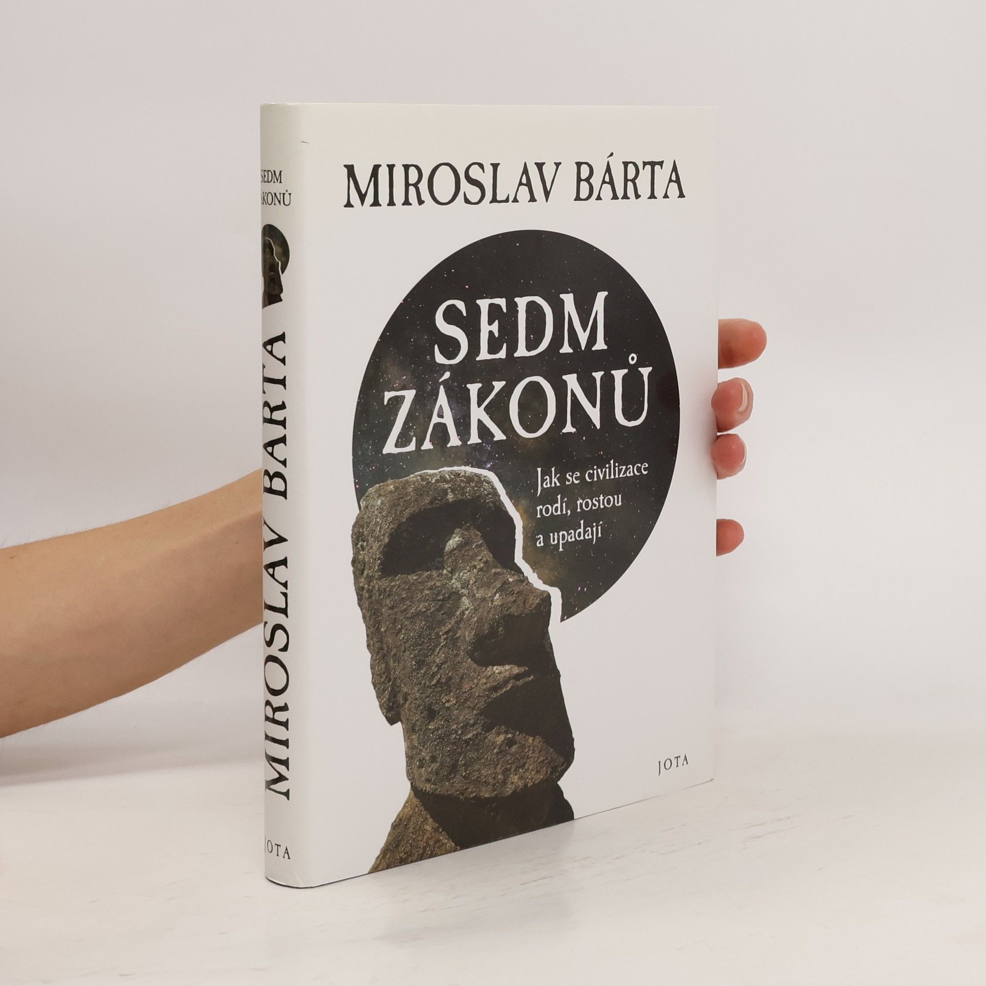 Miroslav Barta Sedm zákonů: Jak civilizace vznikají, dosahují vrcholu a upadají
