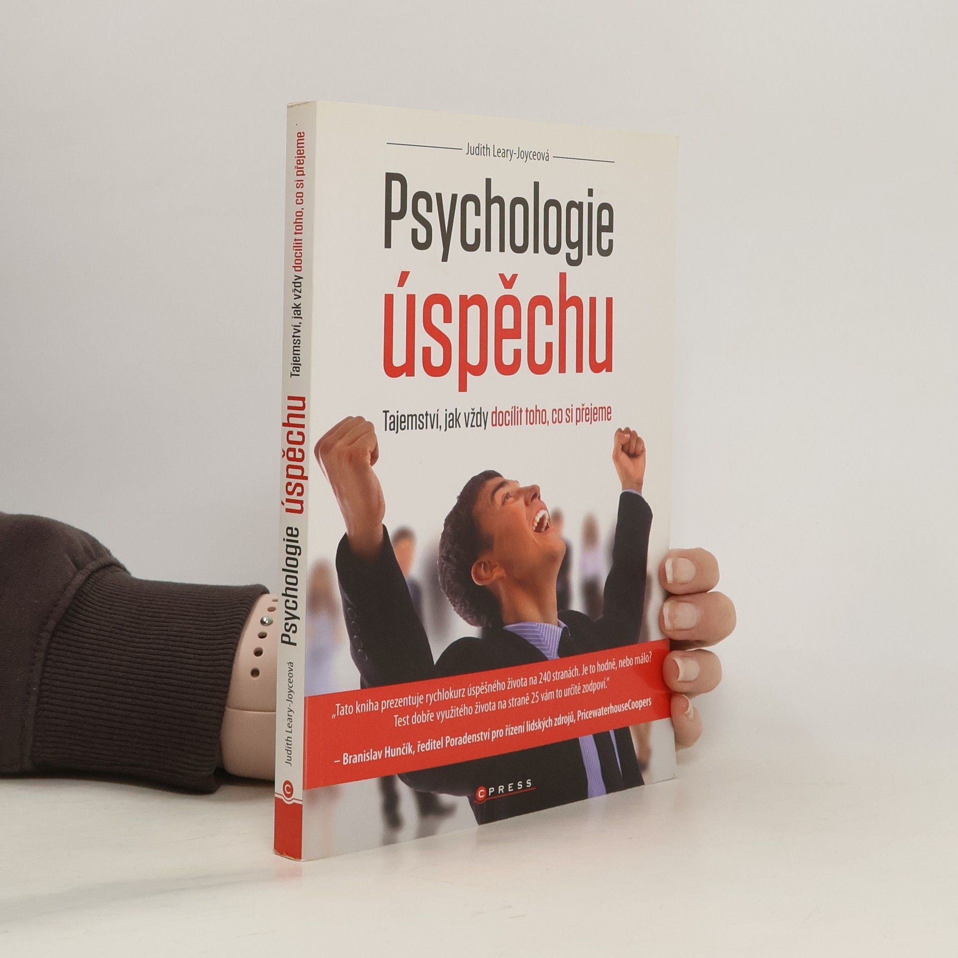 Judith Leary-Joyce Psychologie úspěchu: Tajemství, jak vždy docílit toho, co si přejeme