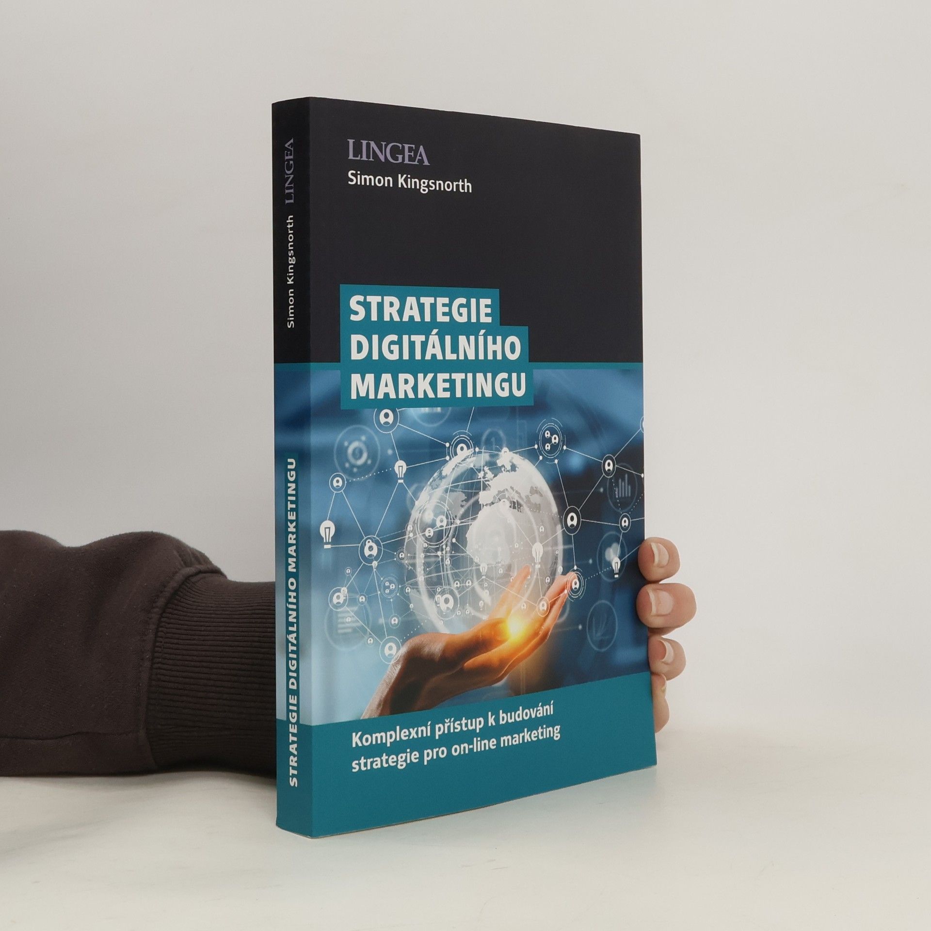 Simon Kingsnorth Strategie digitálního marketingu. Komplexní přístup k budování strategie pro on-line marketing