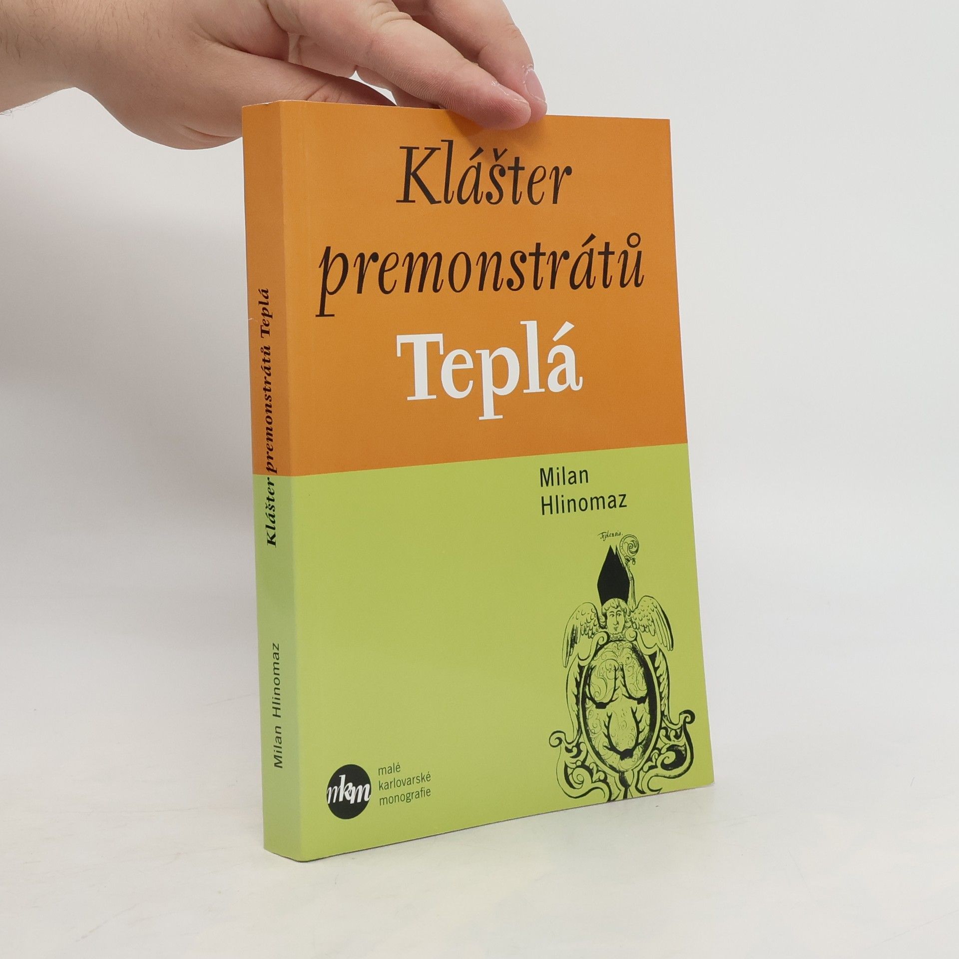 Milan Hlinomaz Klášter premonstrátů Teplá. Archivní dokumenty XII.-XIX. století