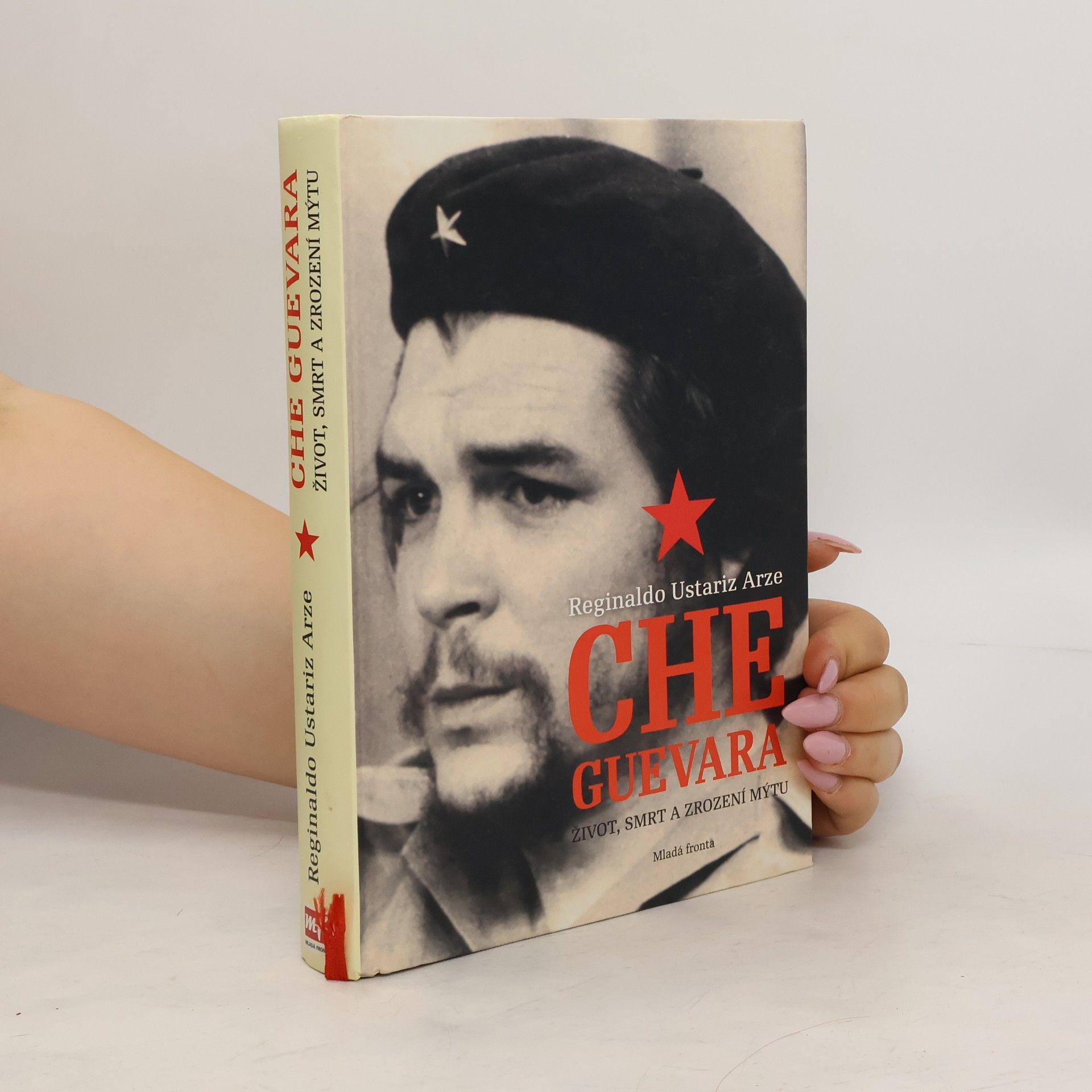 Reginaldo Ustariz Arze Che Guevara - Život, smrt a zrození mýtu
