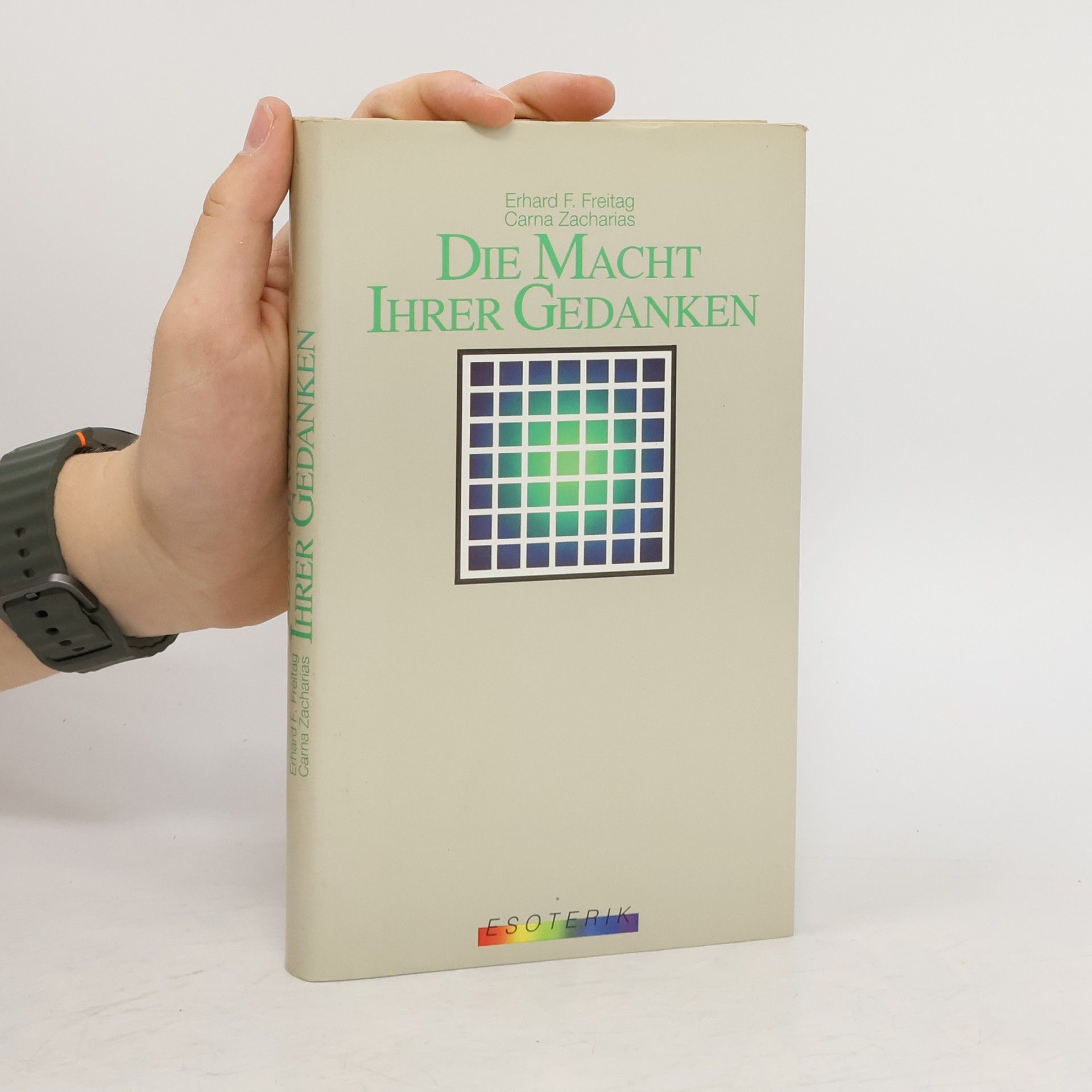 Erhard F. Freitag Die Macht Ihrer Gedanken