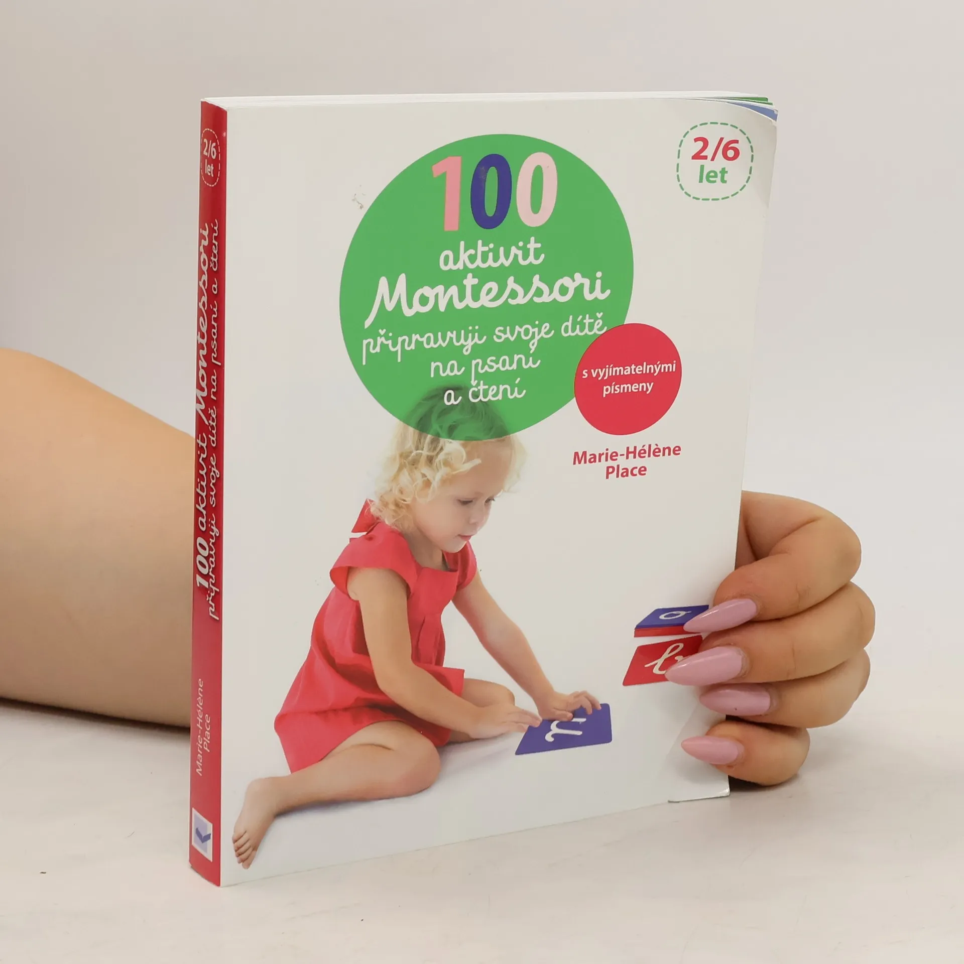 100 Montessori aktivit: Připravuji své dítě na psaní a čtení | Kniha | Marie-Hélène Place | CS
