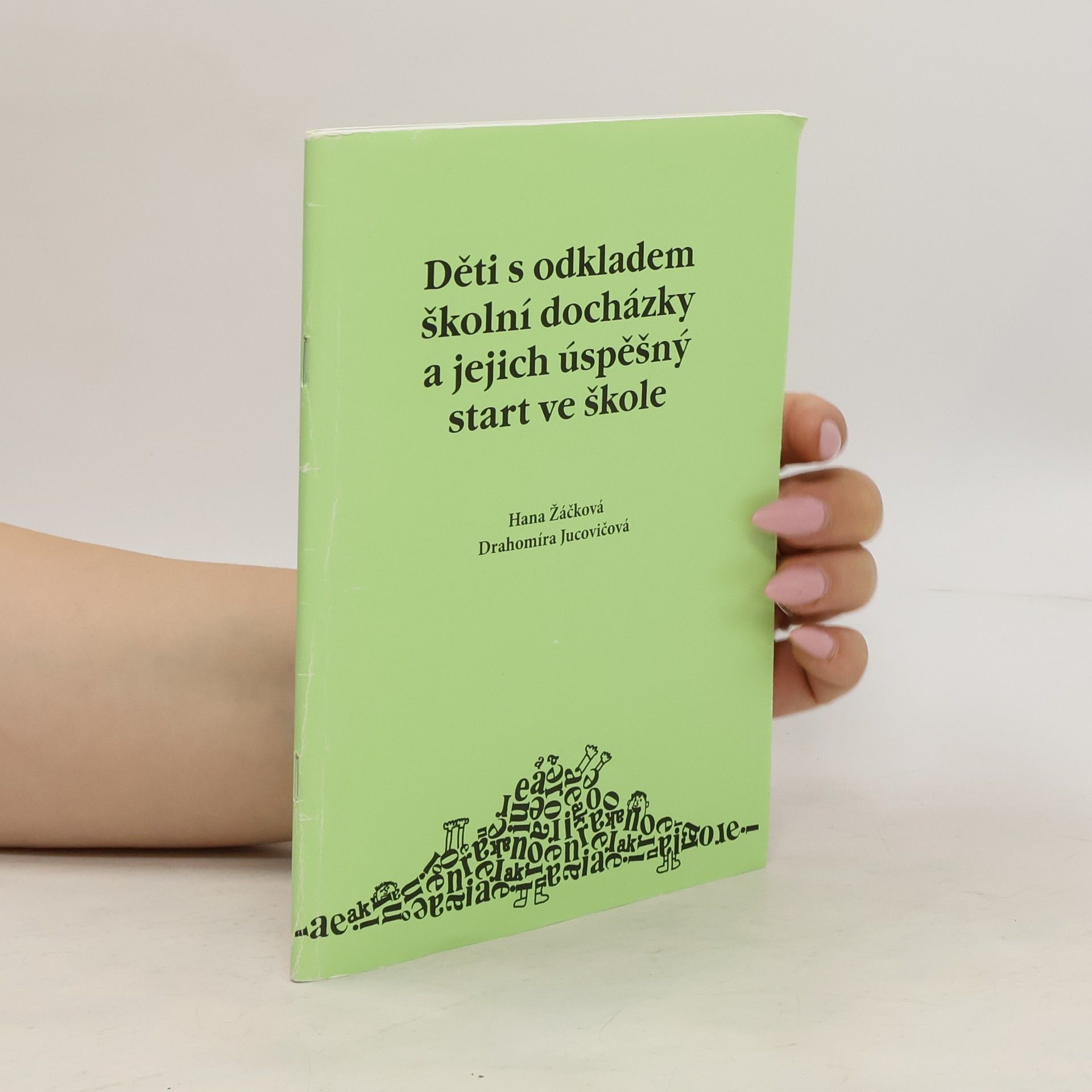 Hana Žáčková Děti s odkladem školní docházky a jejich úspěšný start ve škole
