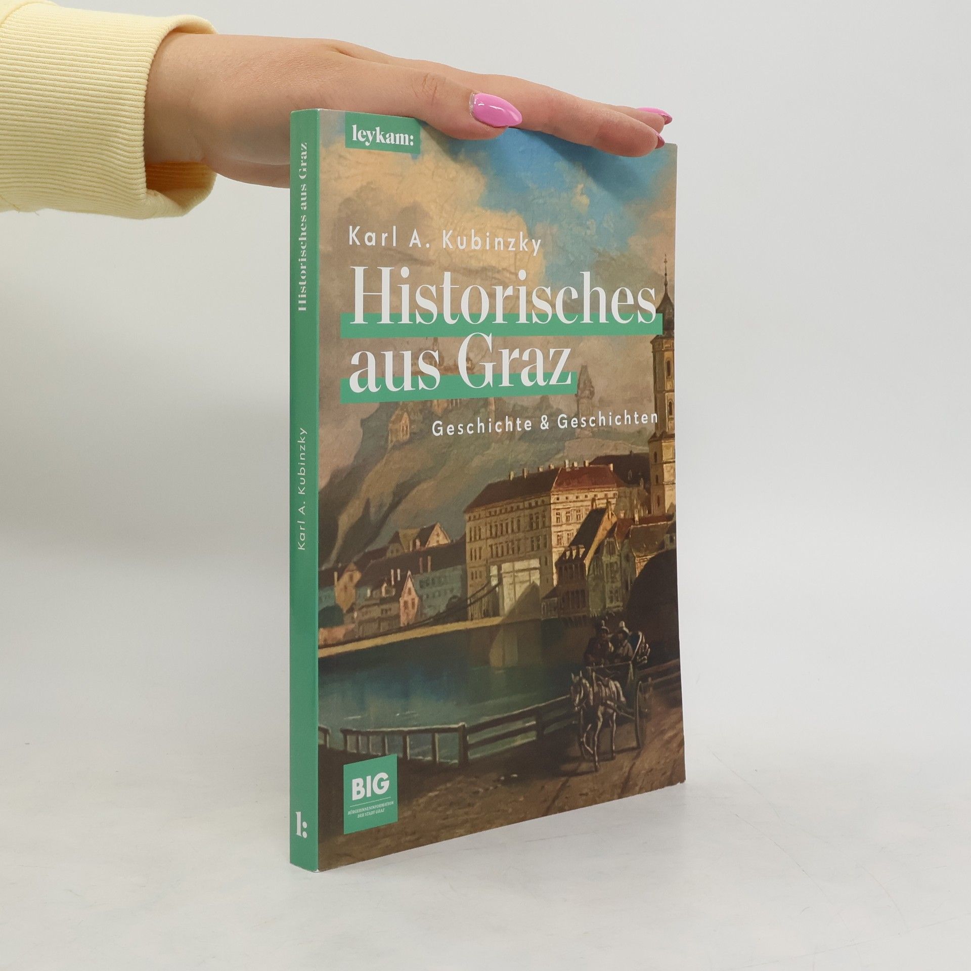 Karl A: Kubinzky Historisches aus Graz