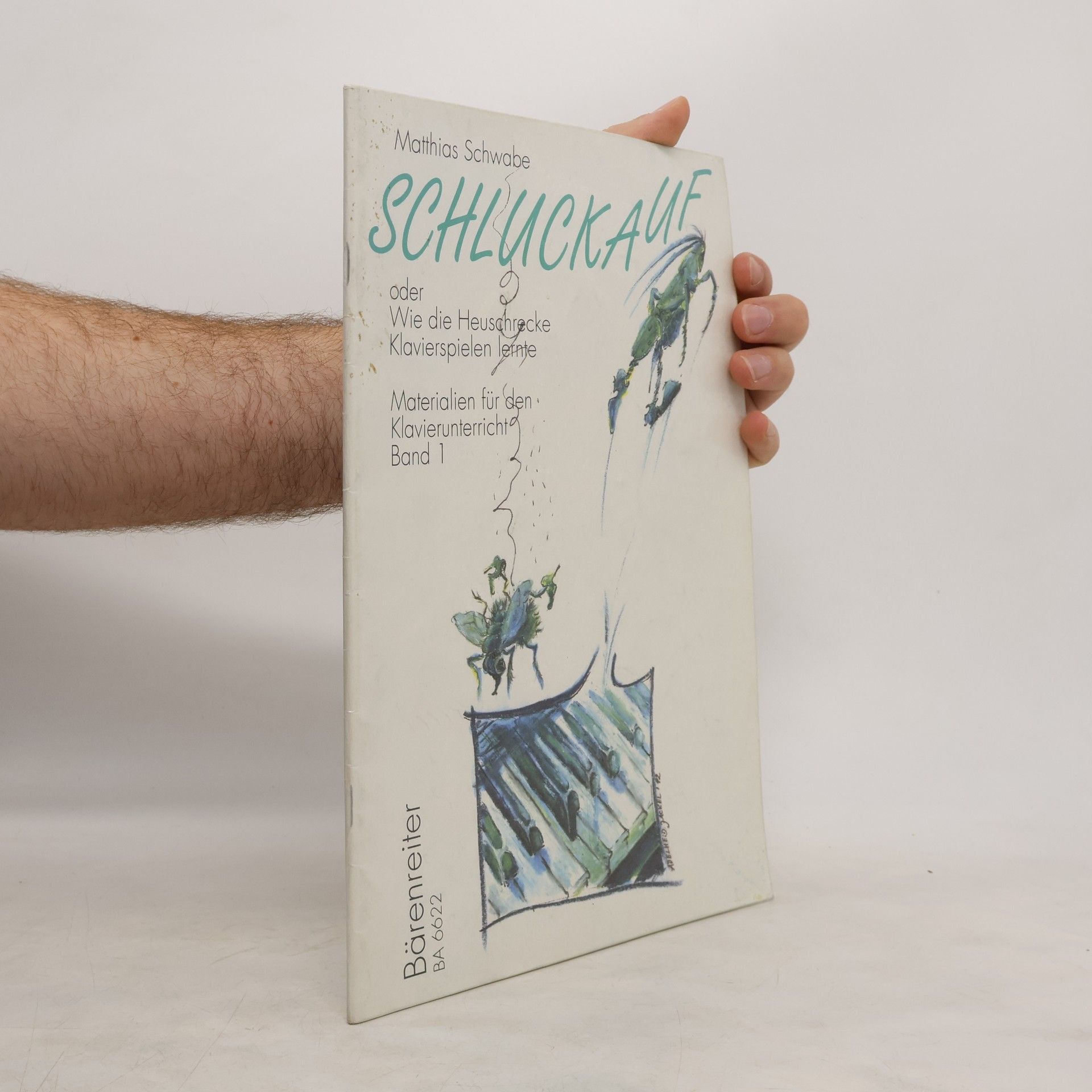 Matthias Schwabe Schluckauf oder Wie die Heuschrecke Klavierspielen lernte 1