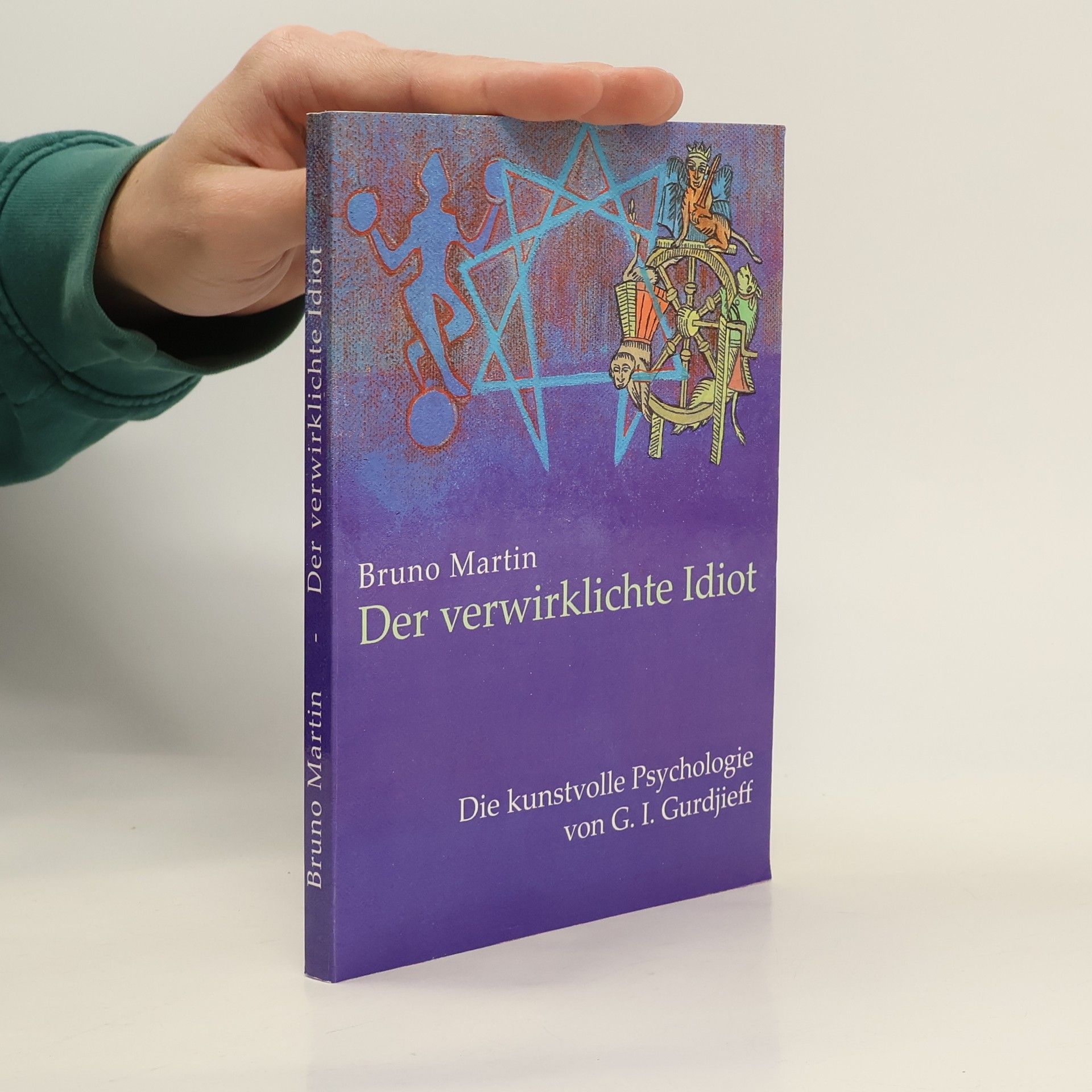 Bruno Martin Der verwirklichte Idiot