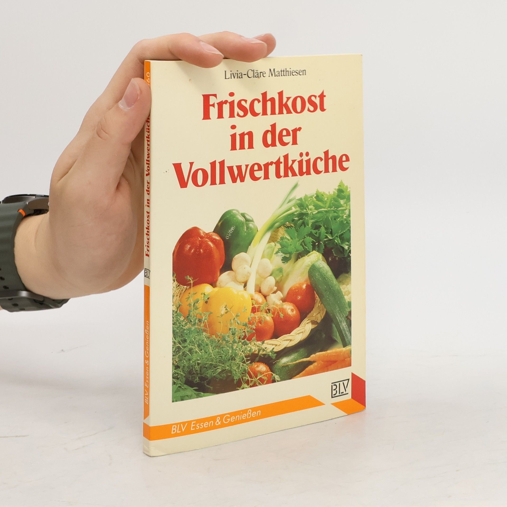Livia-Cläre Matthiesen Frischkost in der Vollwertküche