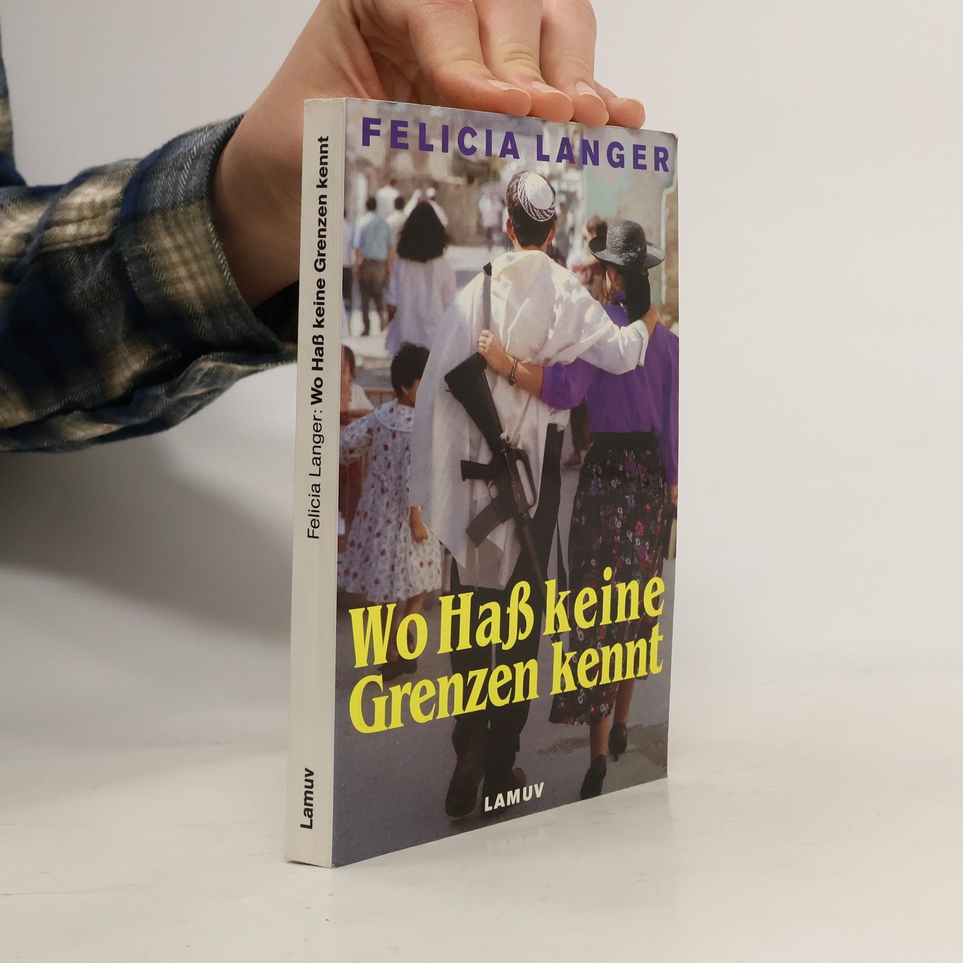 Felicia Langer Wo Hass keine Grenzen kennt