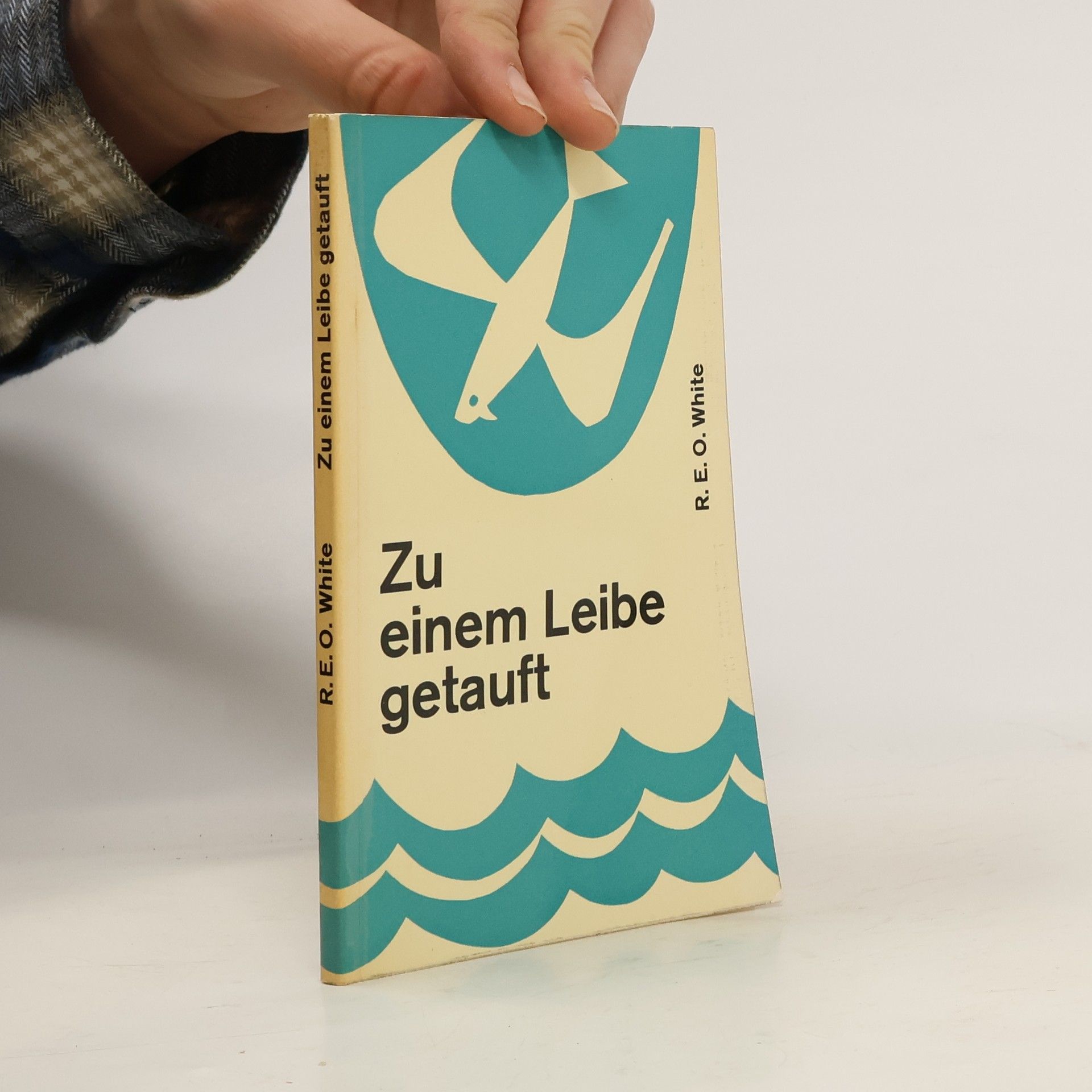 R. E. O. White Zu einem Leibe getauft