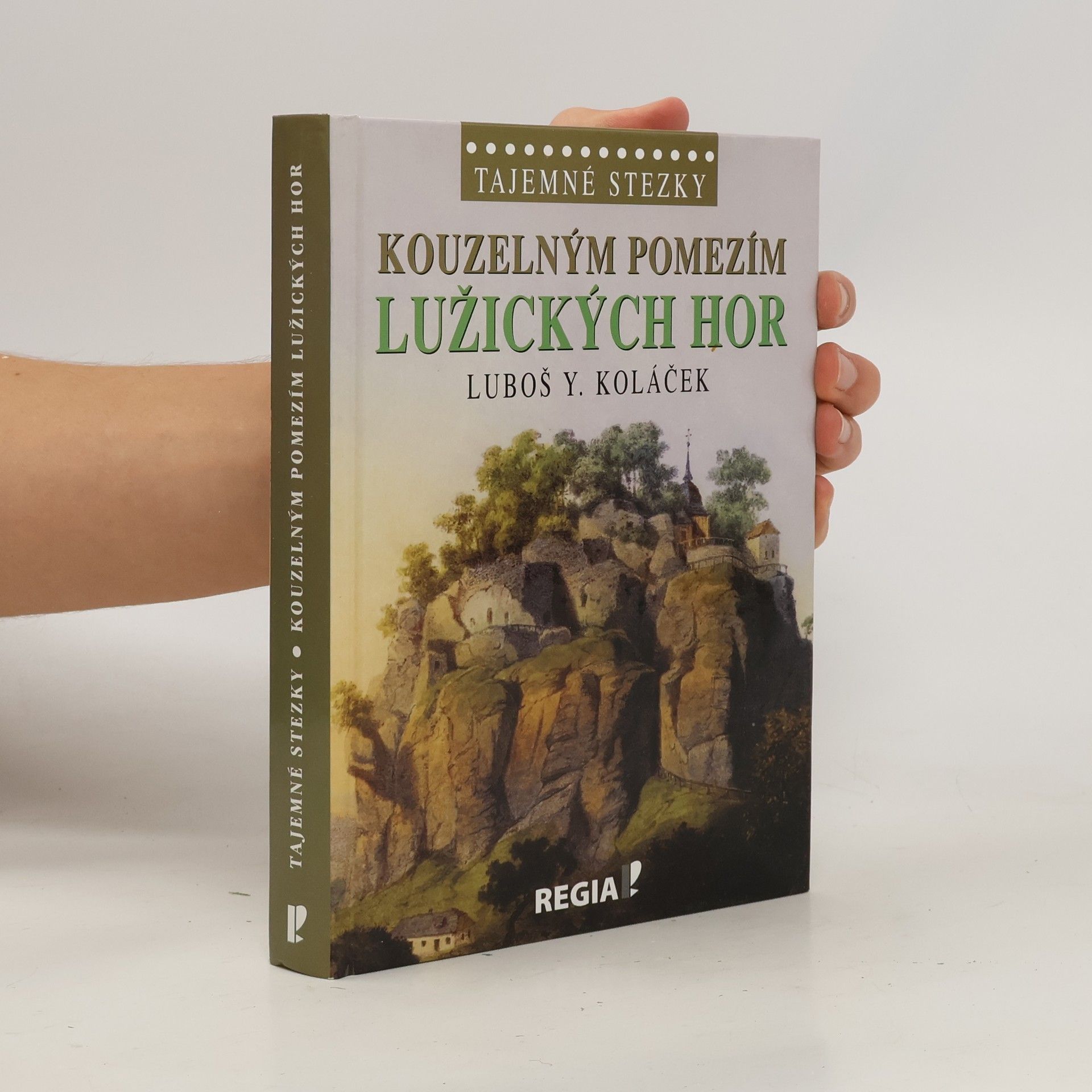 Luboš Y. Koláček Kouzelným pomezím Lužických hor