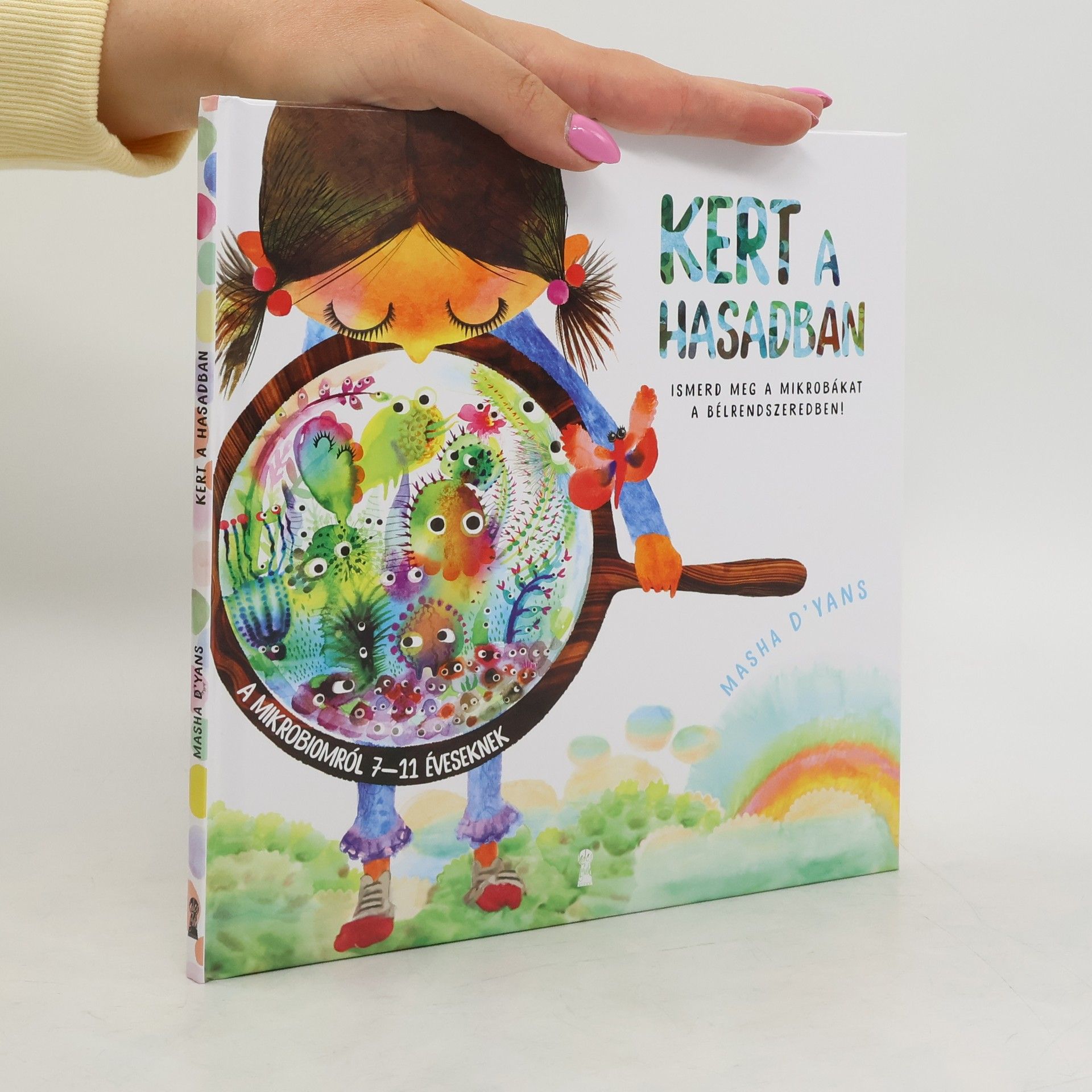 Masha D’yans Kert a hasadban. Ismerd meg a mikrobákat a bélrendszeredben!