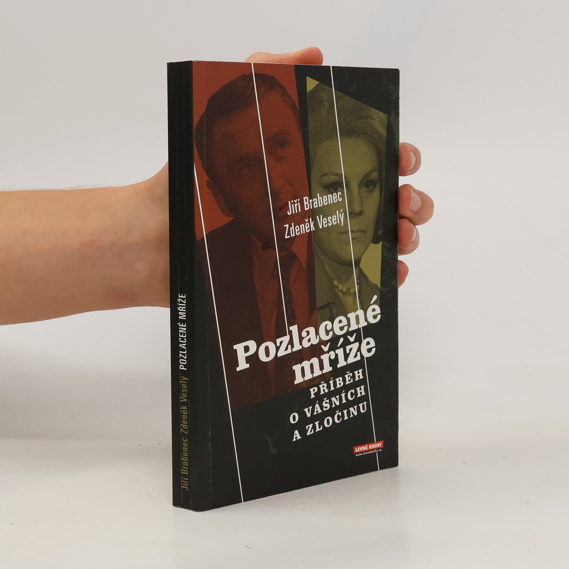 Jiří Brabenec Pozlacené mříže: Příběh o vášních a zločinu
