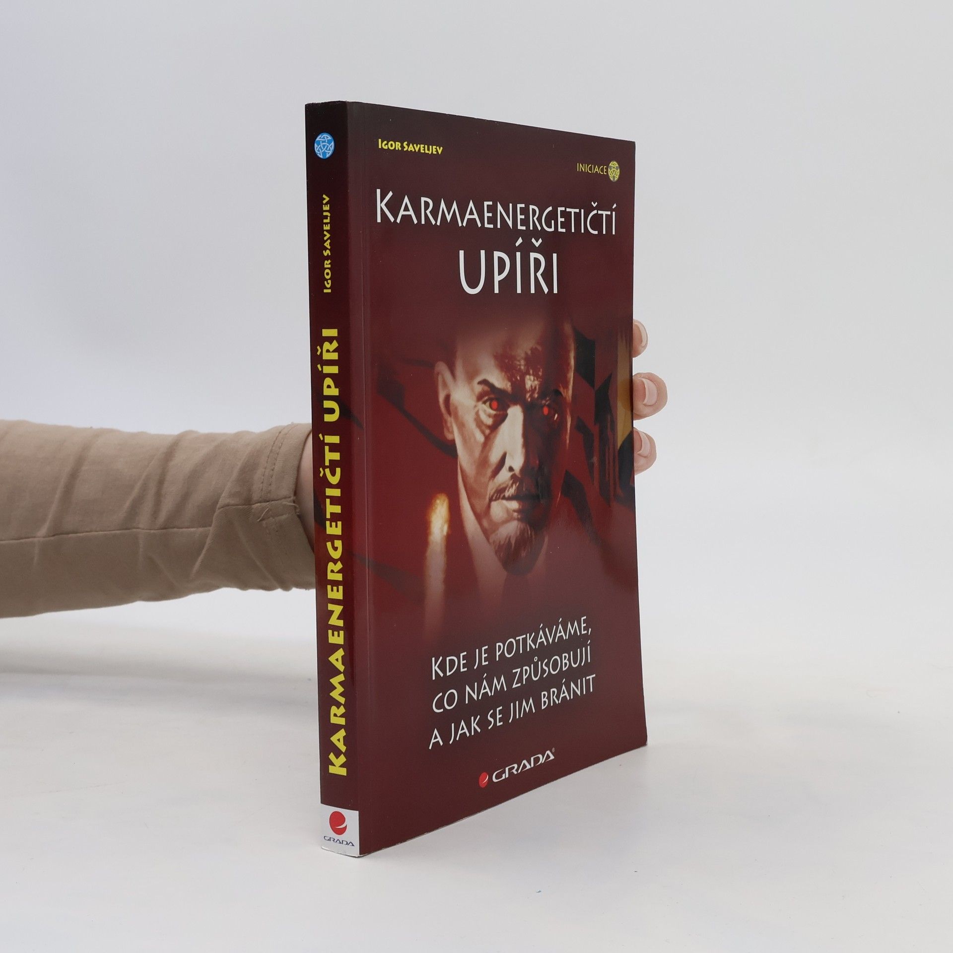 Igor Saveljev Karmaenergetičtí upíři : kde je potkáváme, co nám způsobují a jak se jim bránit