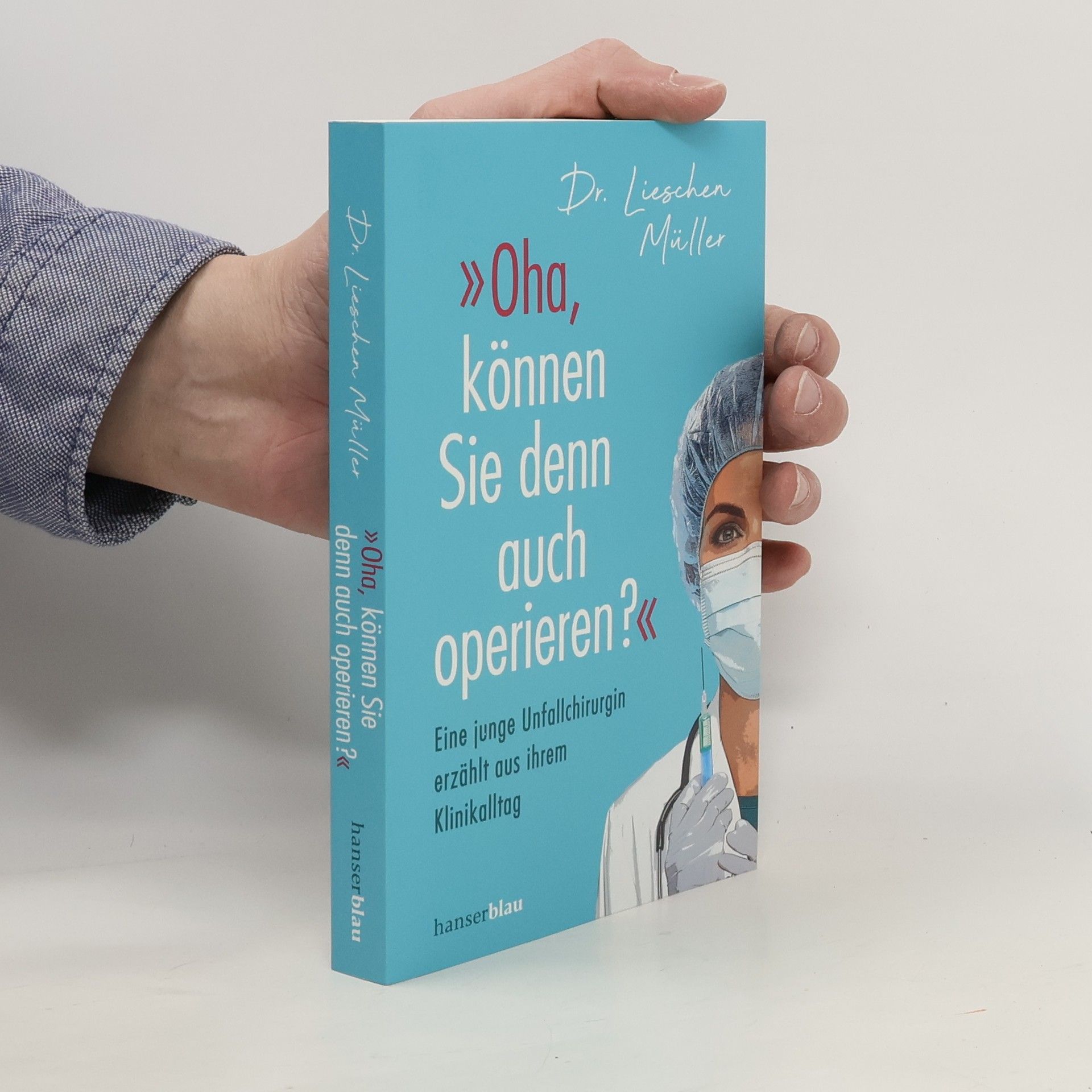 Lieschen Müller Oha, können. Sie denn auch operieren?