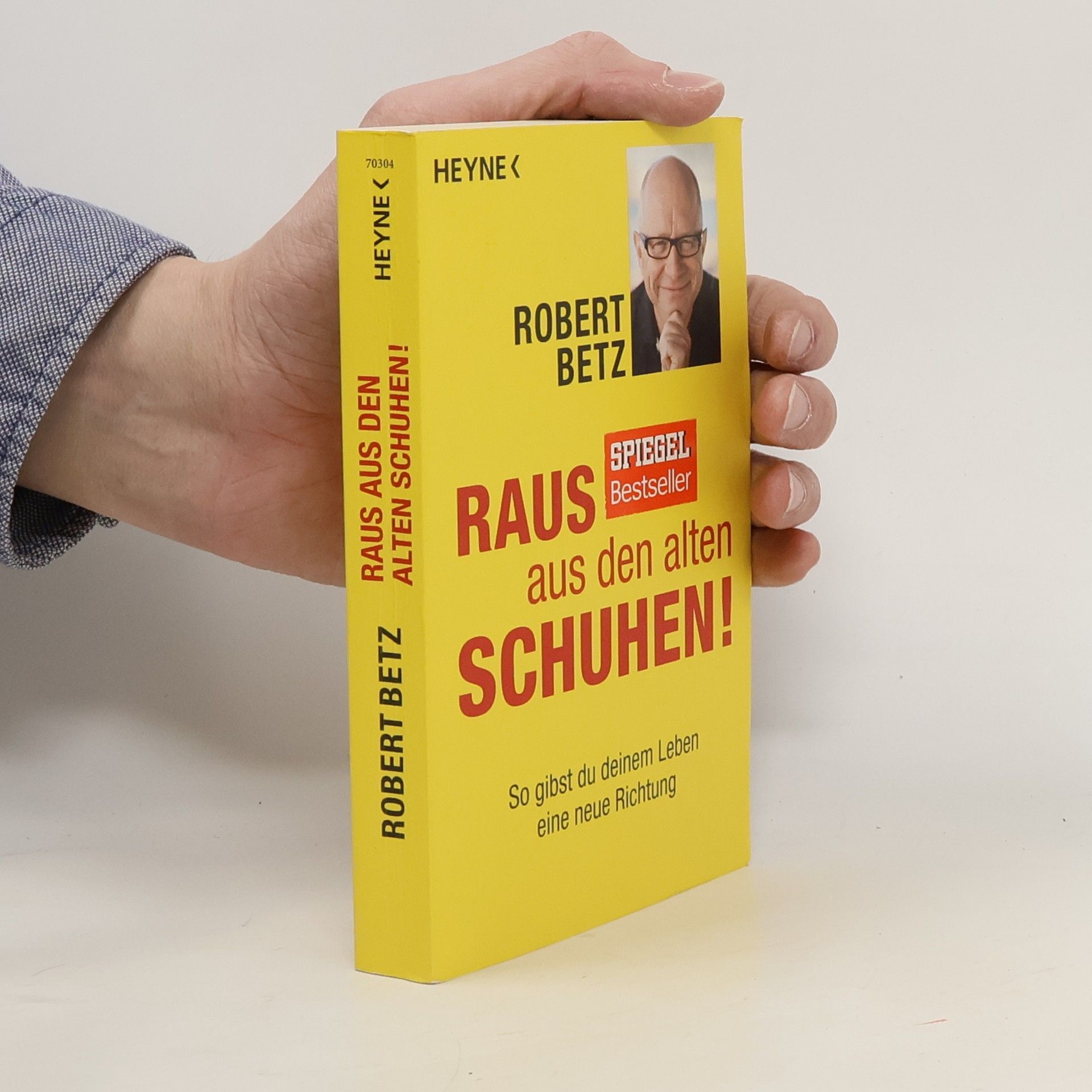 Robert Betz Raus aus den alten Schuhen!