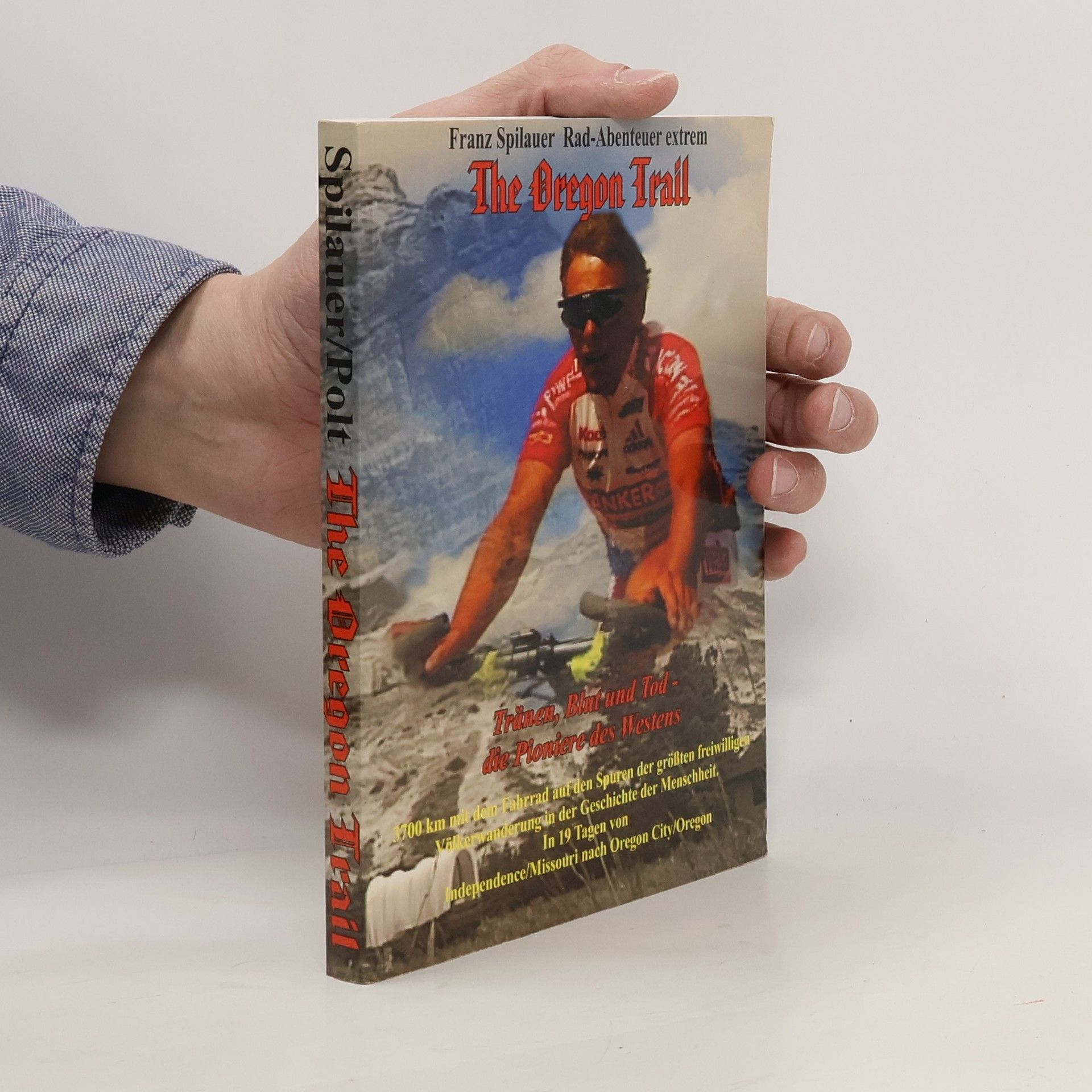 Franz Spilauer Rad-Abenteuer extrem: The Oregon Trail
