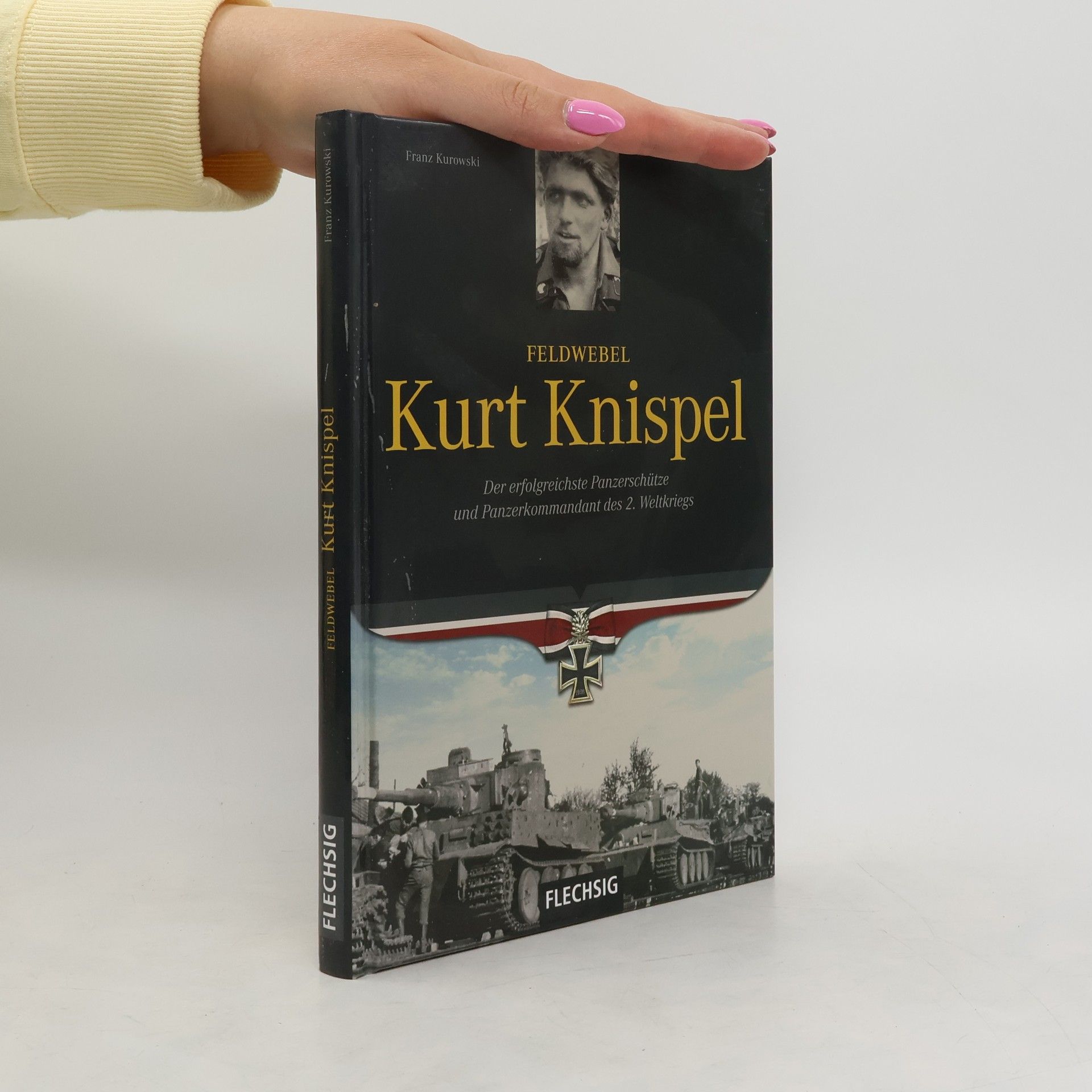 Franz Kurowski Feldwebel Kurt Knispel