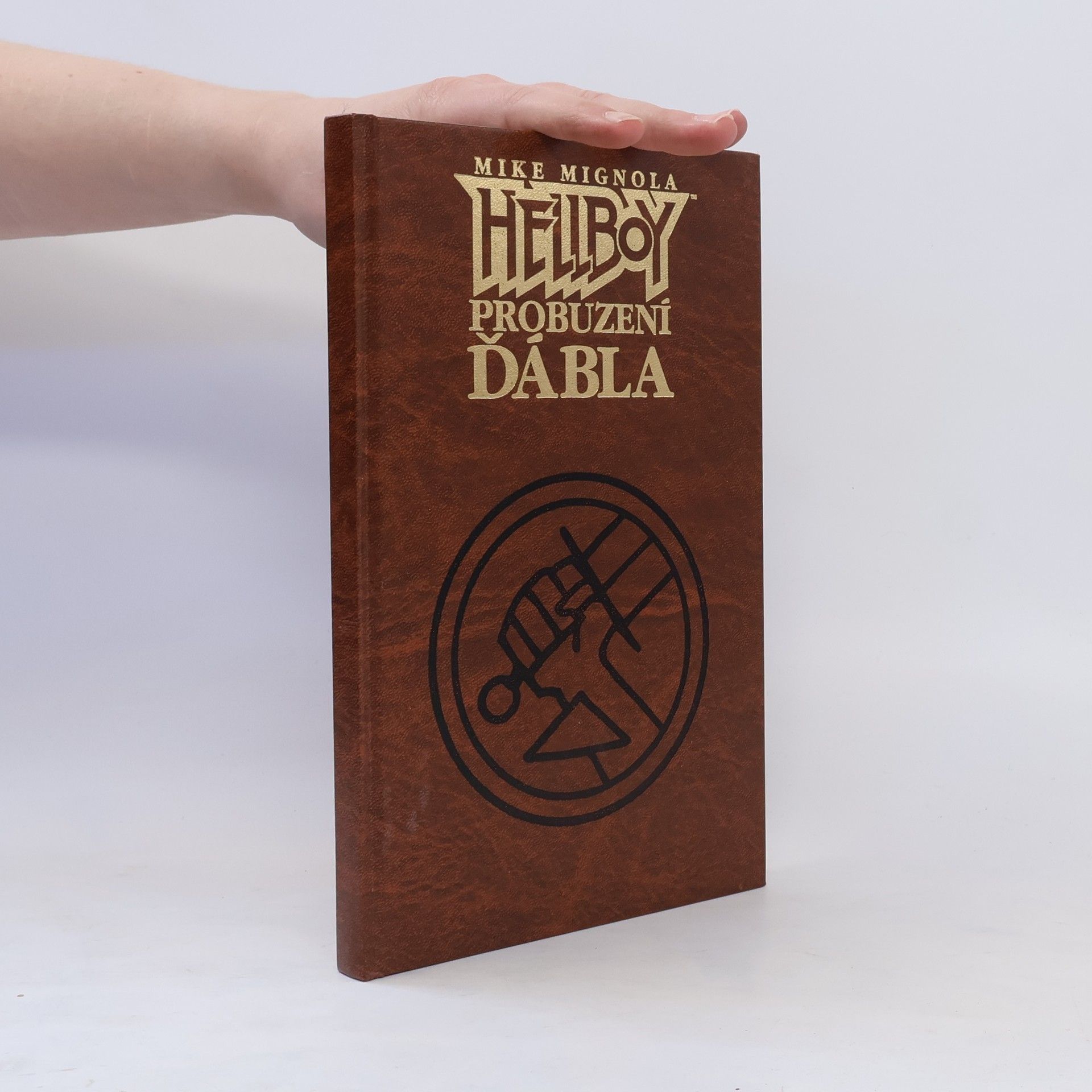 Mike Mignola Hellboy. Probuzení ďábla