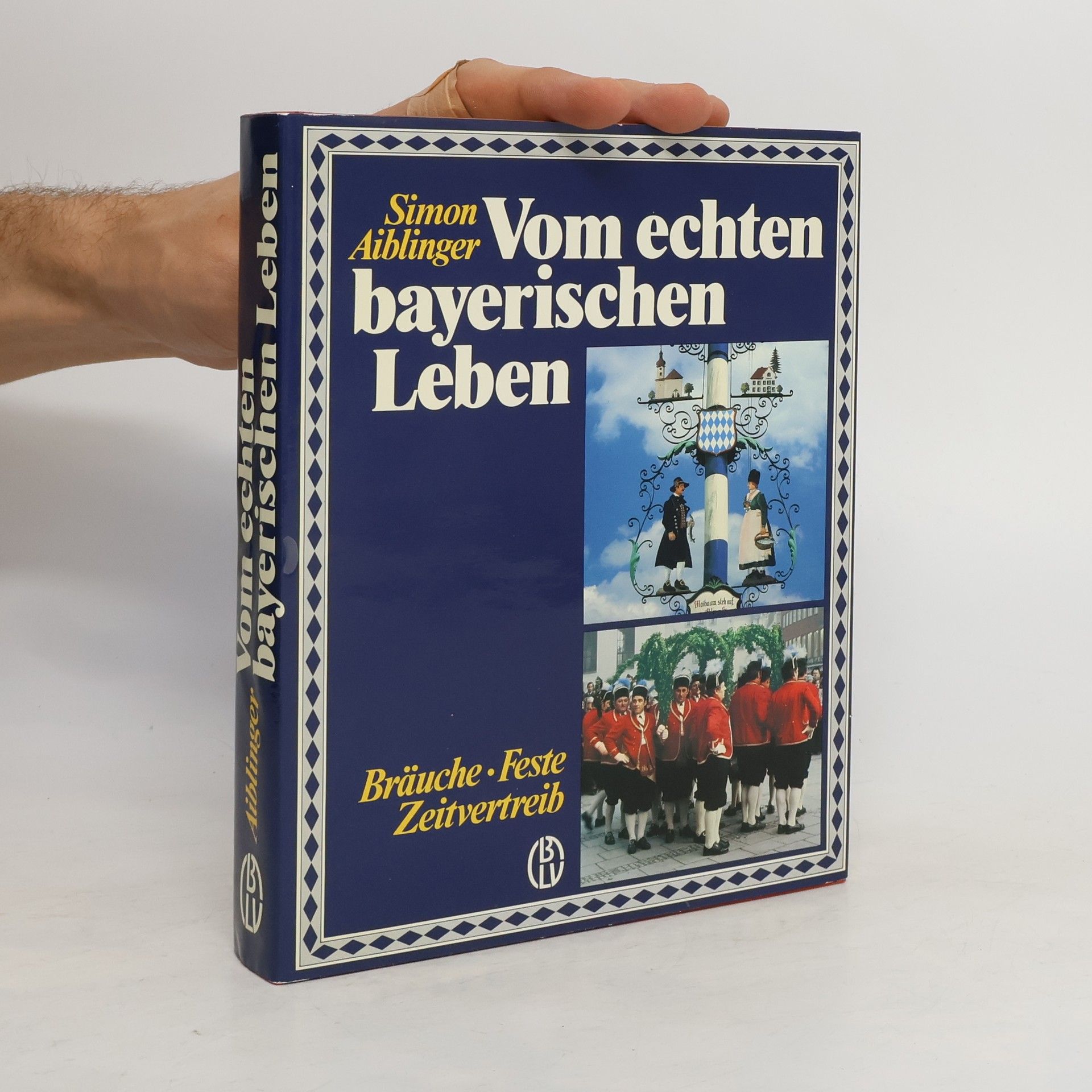 Simon Aiblinger Vom echten bayerischen Leben