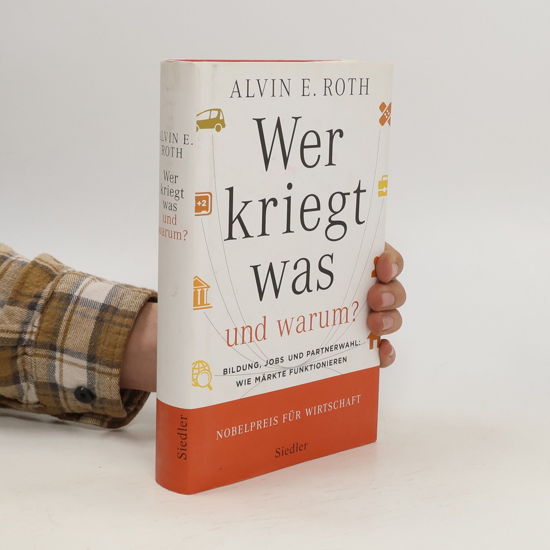 Alvin E. Roth Wer kriegt was - und warum?