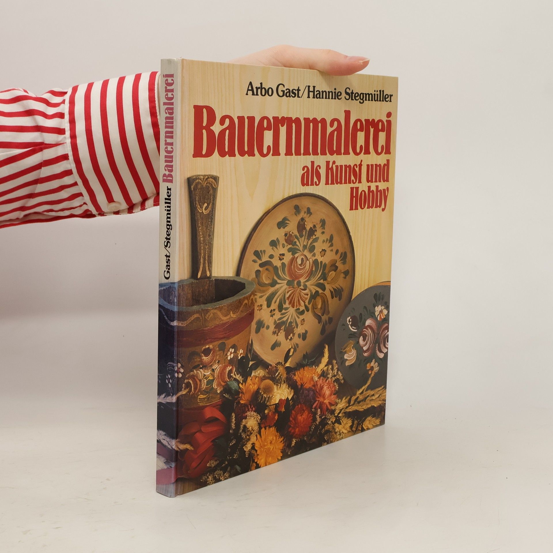 Arbo Gast Bauernmalerei als Kunst und Hobby