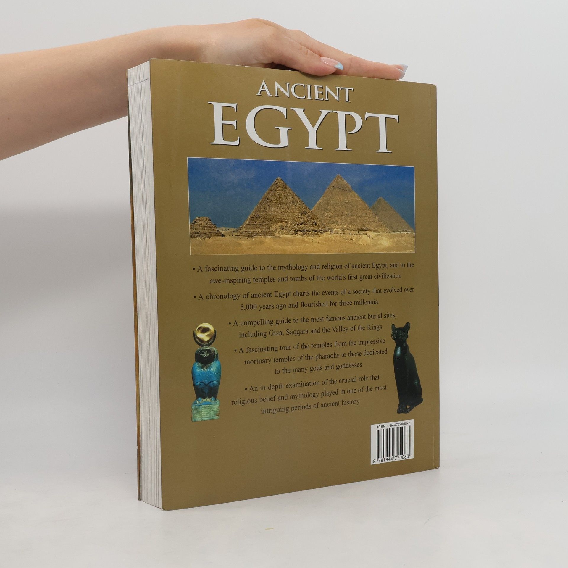 Lorna Oakes Ancient Egypt : an illustrated reference to the myths, religions, pyramids and temples of the land of the pharaohs