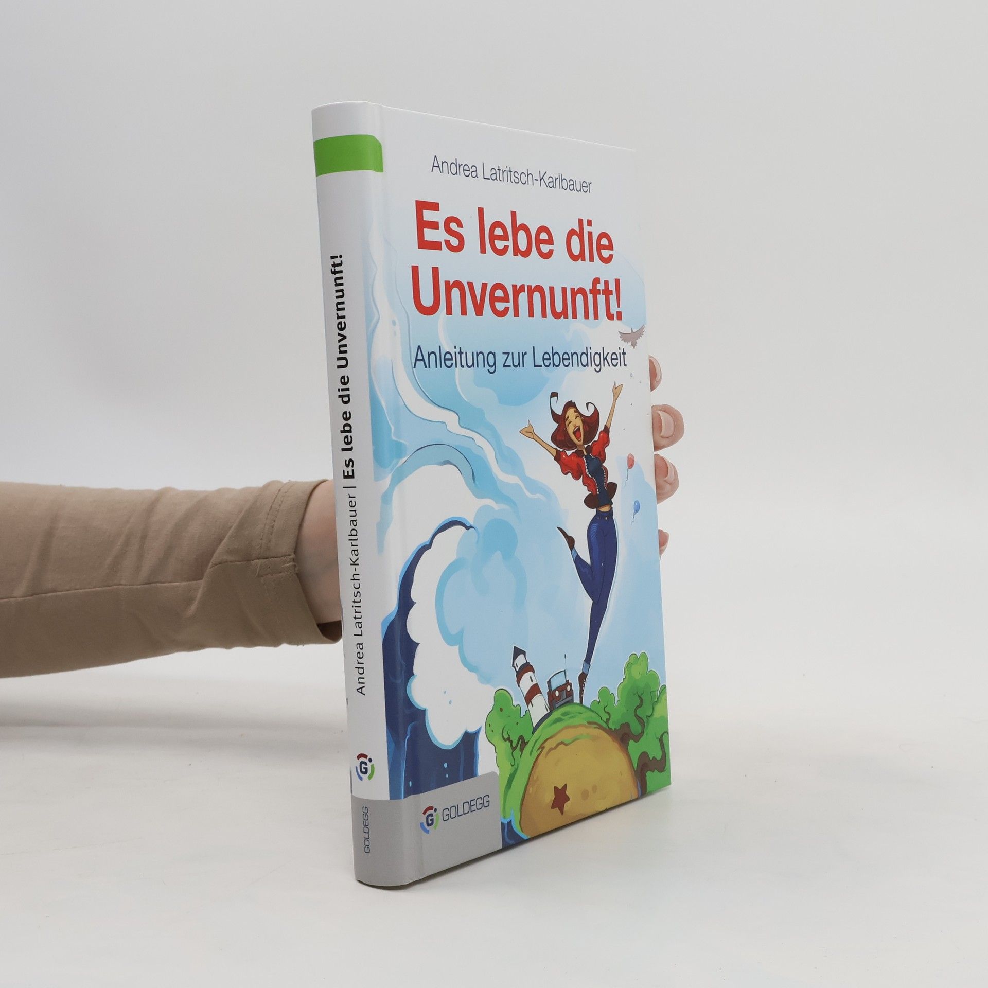 Andrea Latritsch Karlbauer Es lebe die Unvernunft