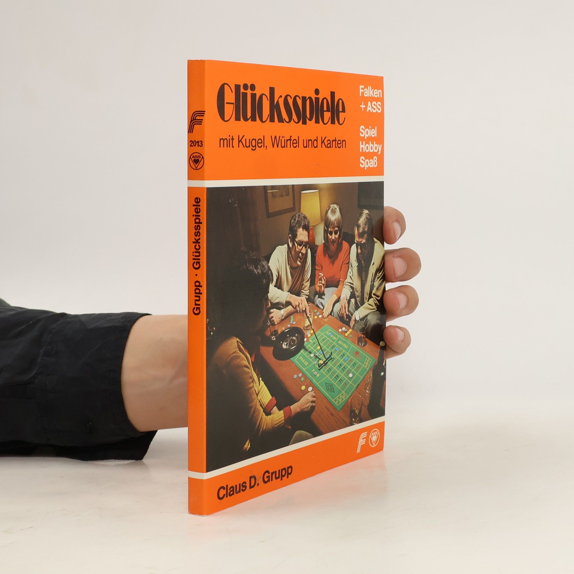 Claus D. Grupp Glücksspiele mit Kugel, Würfel und Karten