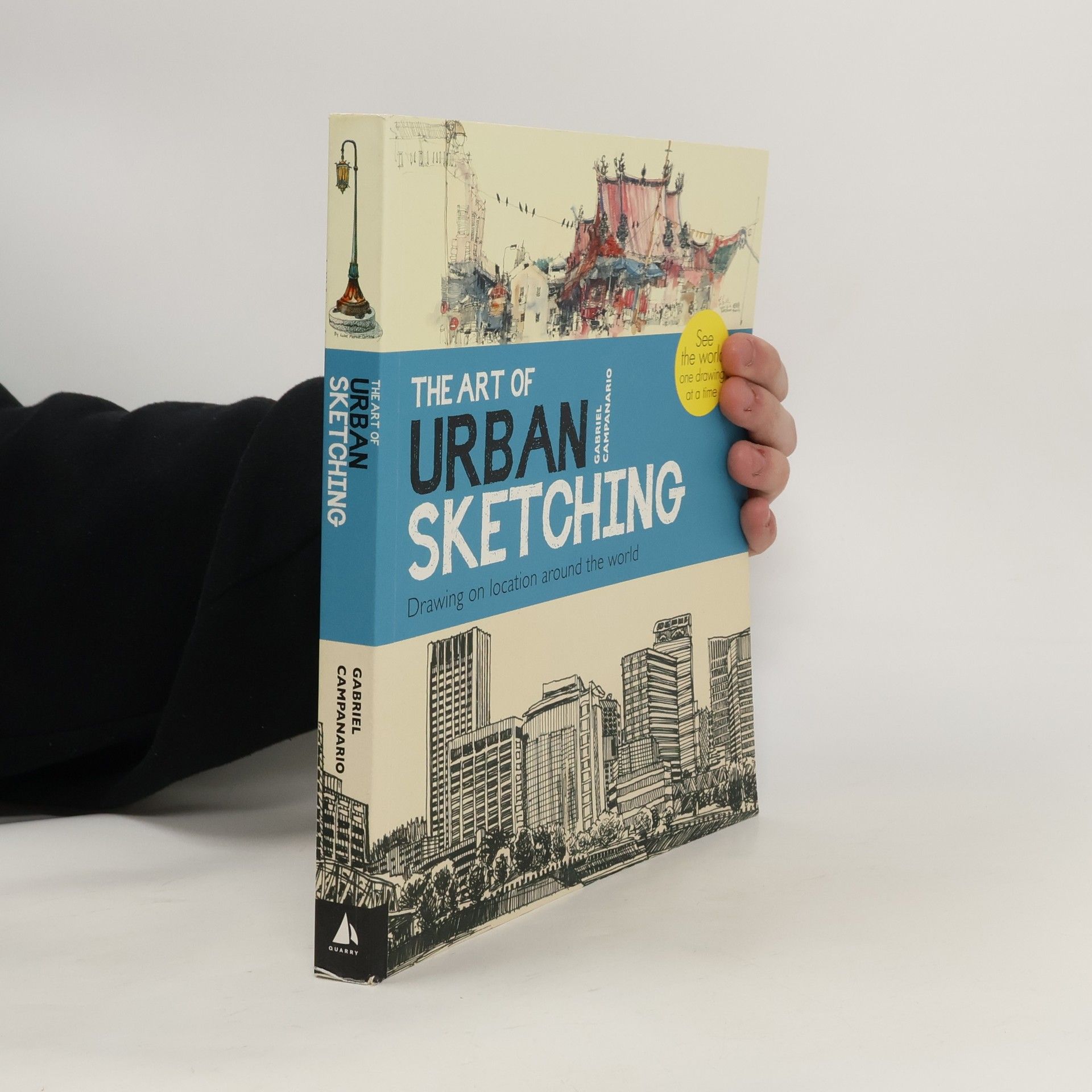 Gabriel Campanario The art of urban sketching : drawing on location around the world
