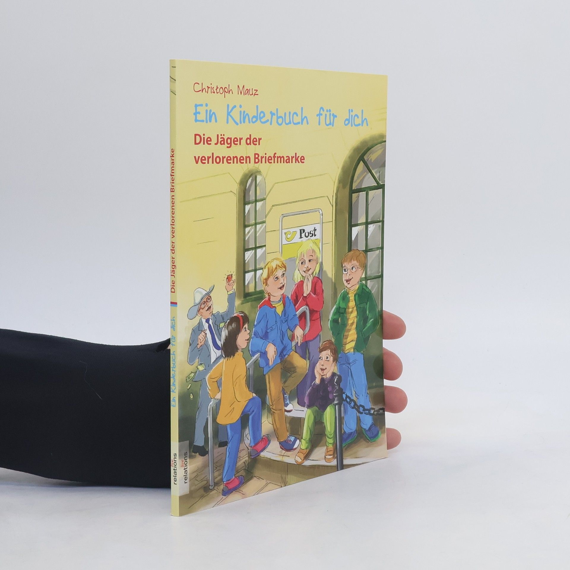 Christoph Mauz Ein Kinderbuch für dich. Die Jäger der verlorenen Briefmarke