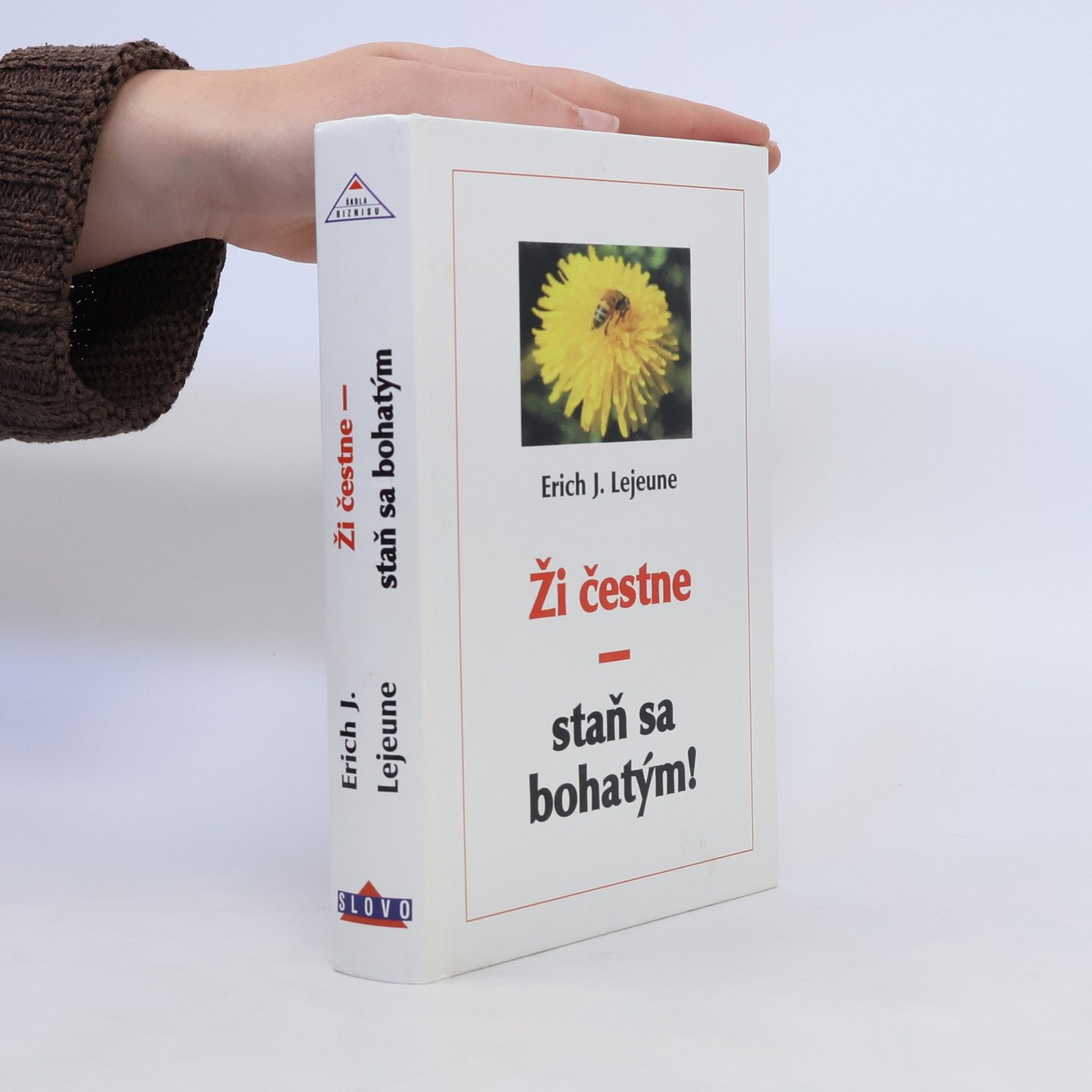 Lejeune Erich J. Ži čestne - staň sa bohatým!