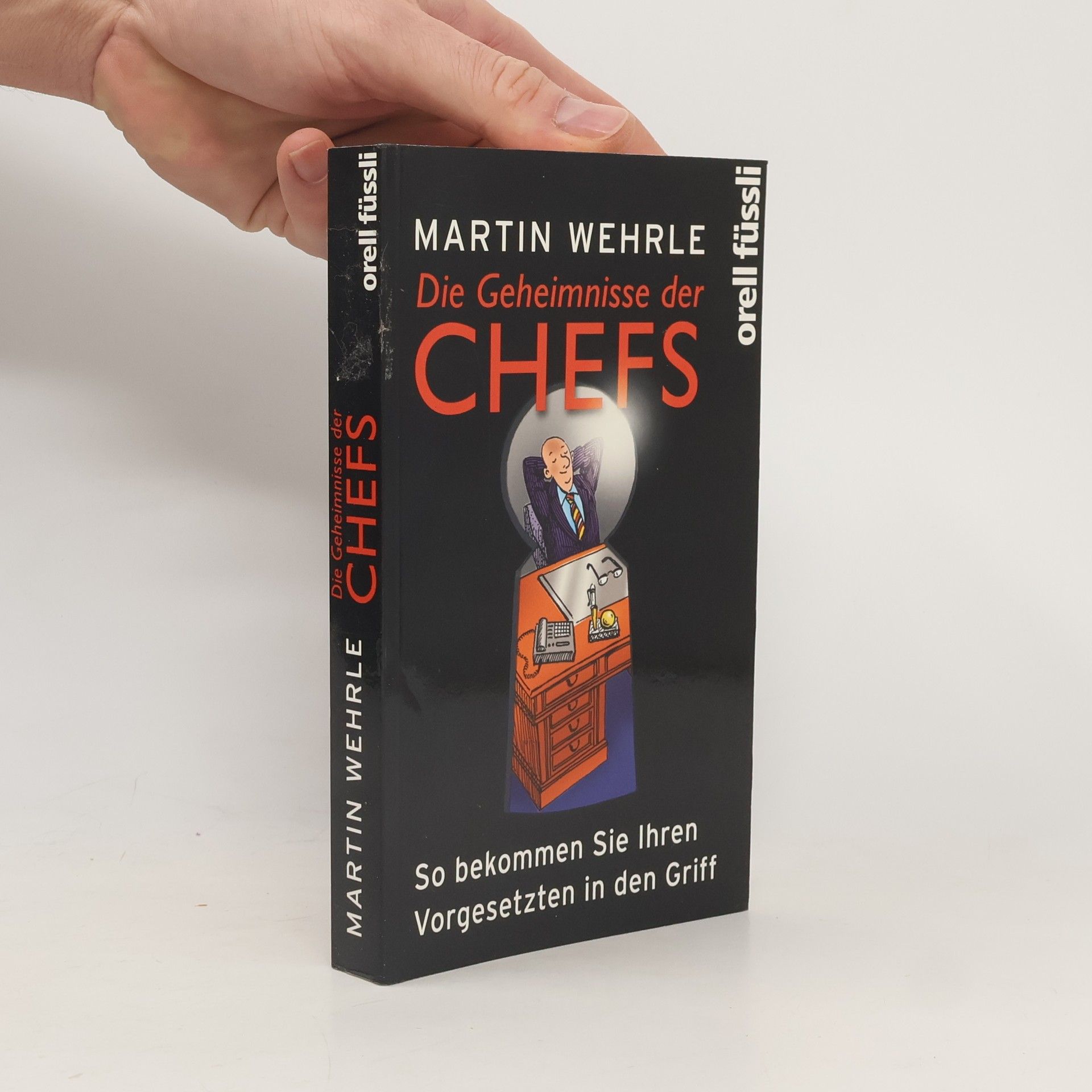 Martin Wehrle Die Geheimnisse der Chefs