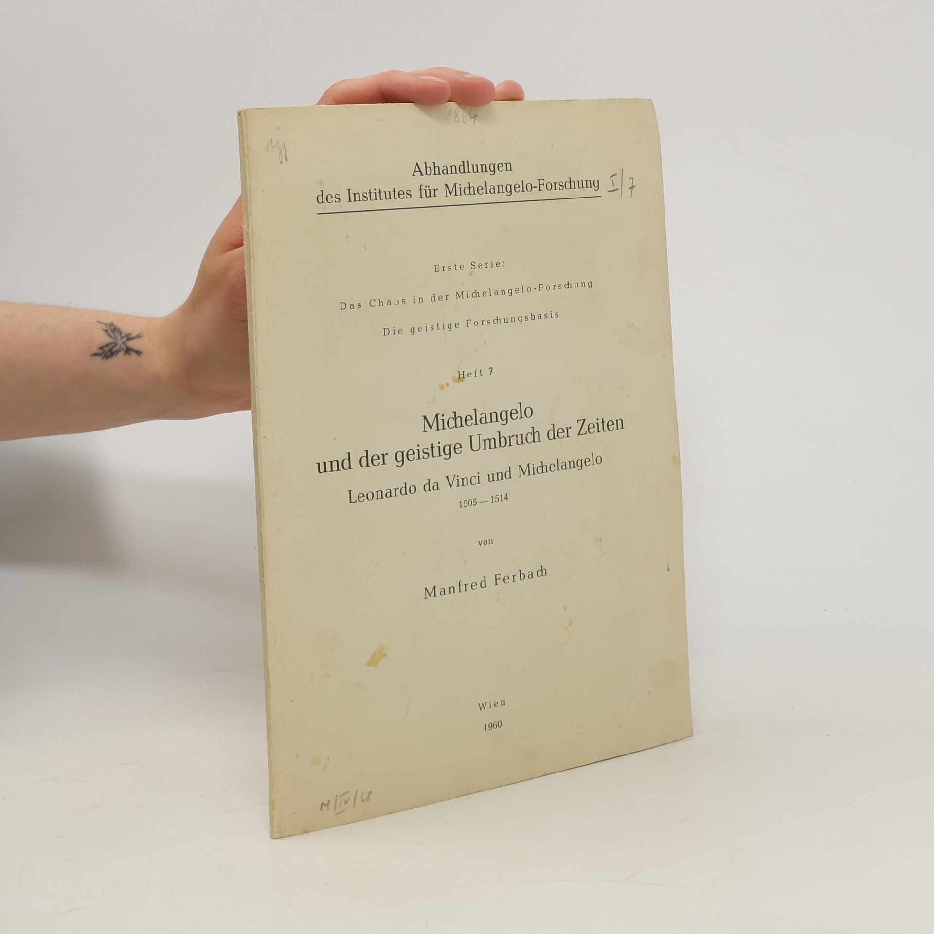 Manfred Ferbach Michelangelo und der geistige Umbruch der Zeiten Leonardo da Vinci und Michelangelo Heft 7