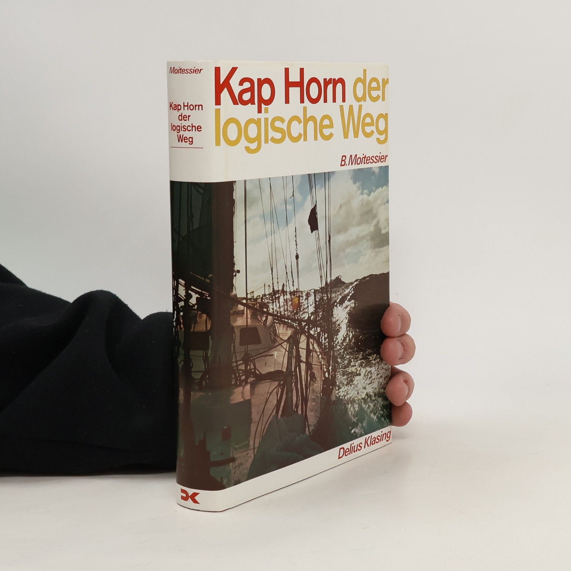 Bernard Moitessier Kap Horn, der logische Weg