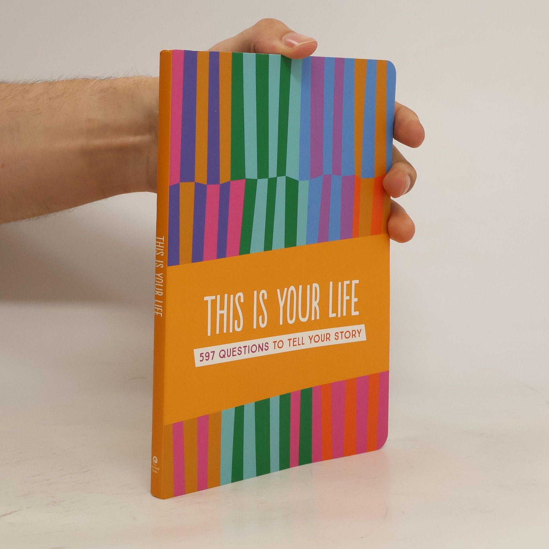 Wendy Friedman  This Is Your Life. 597 Questions To Tell Your Story