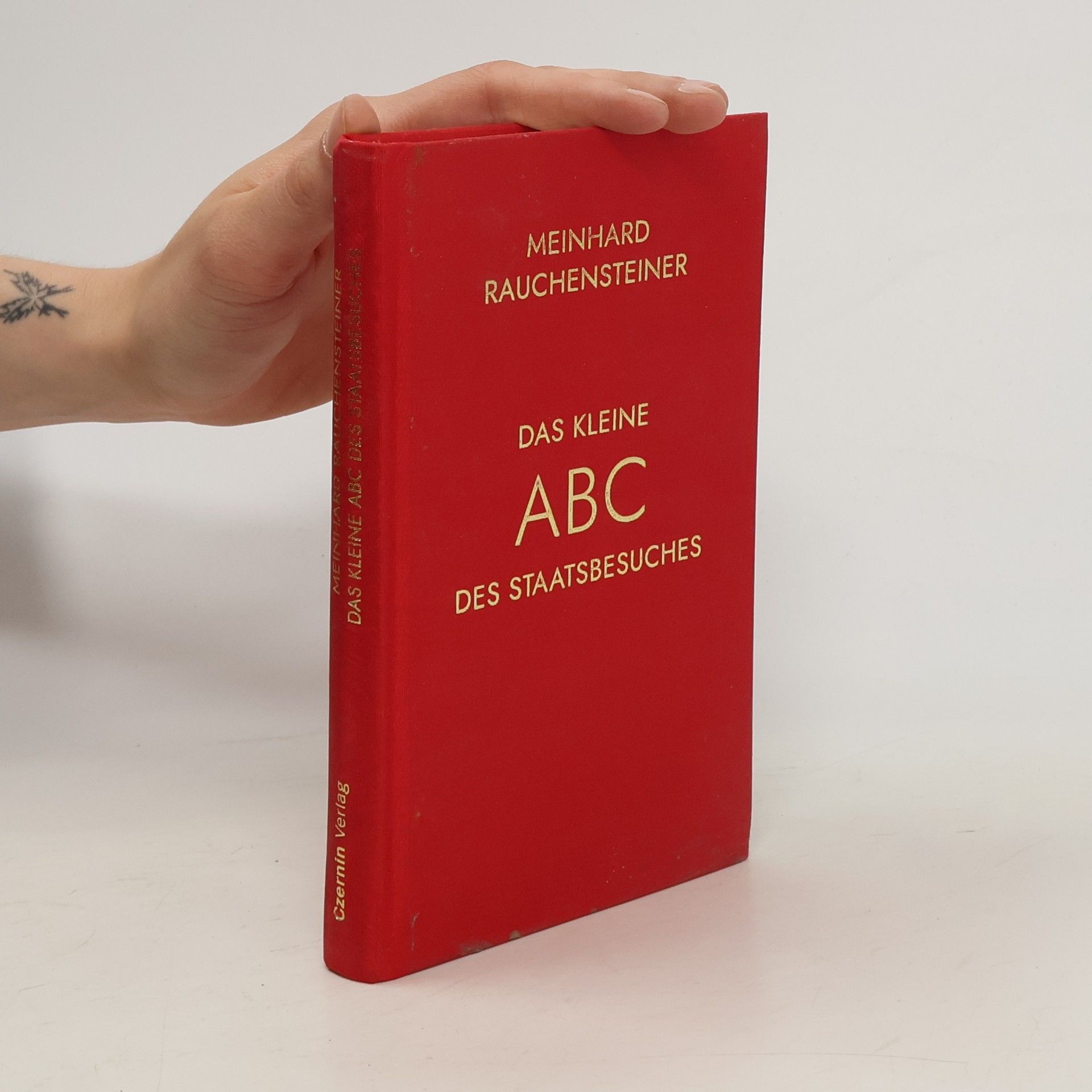 Meinhard Rauchensteiner Das kleine ABC des Staatsbesuches