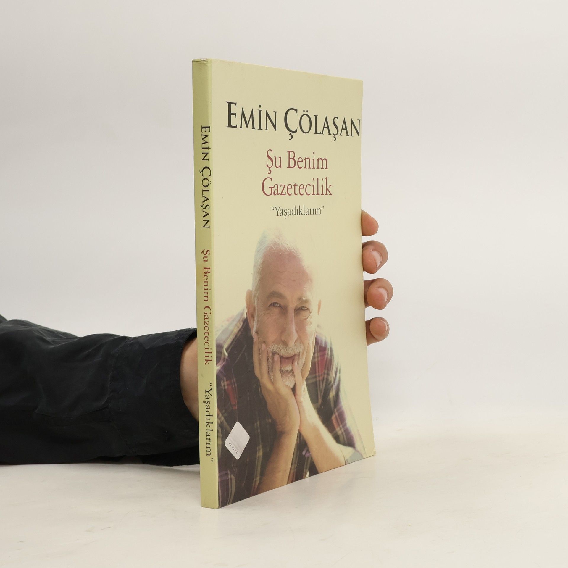 Emin Çölaşan Şu benim gazetecilik: "Yaşadıklarım"