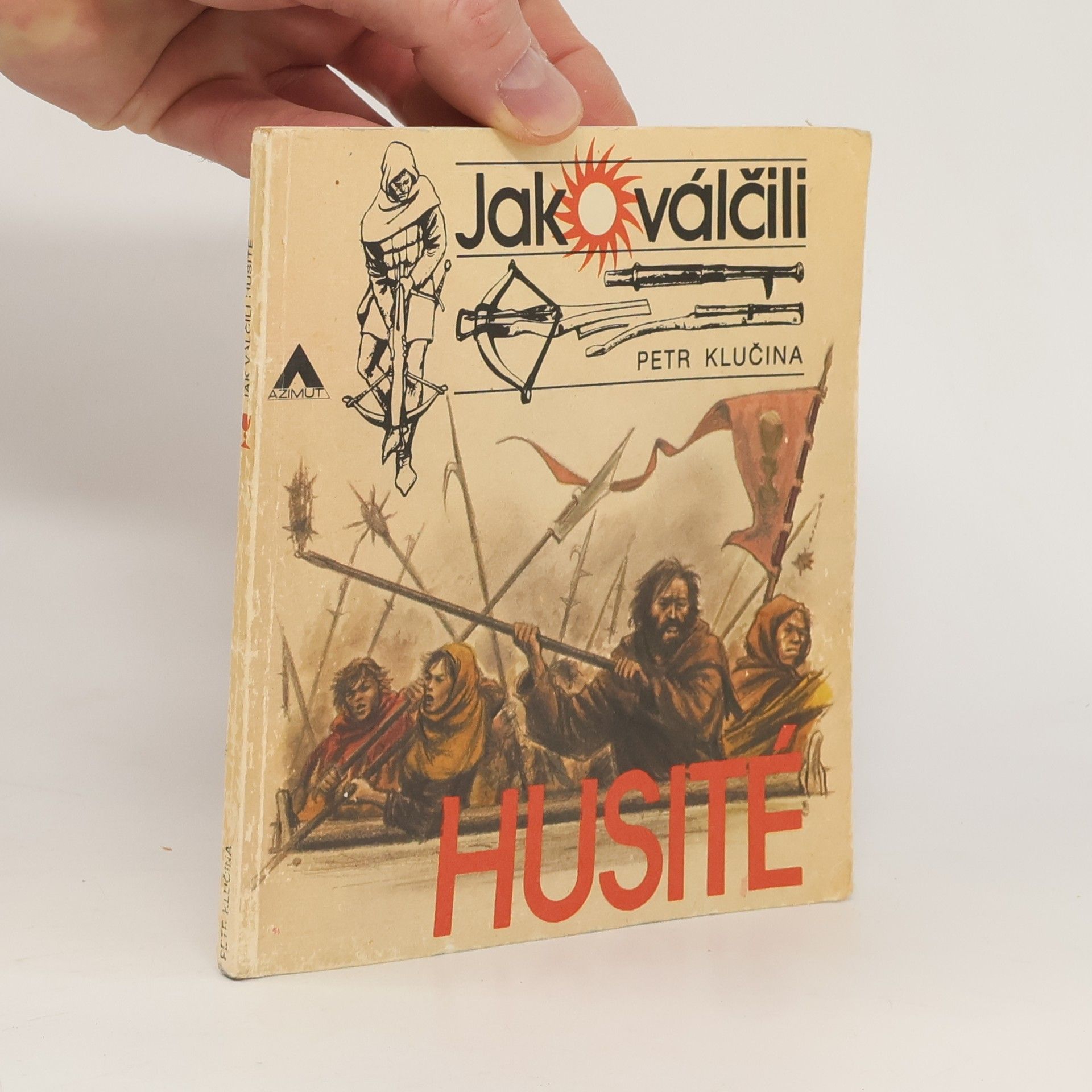 Petr Klučina Jak válčili husité