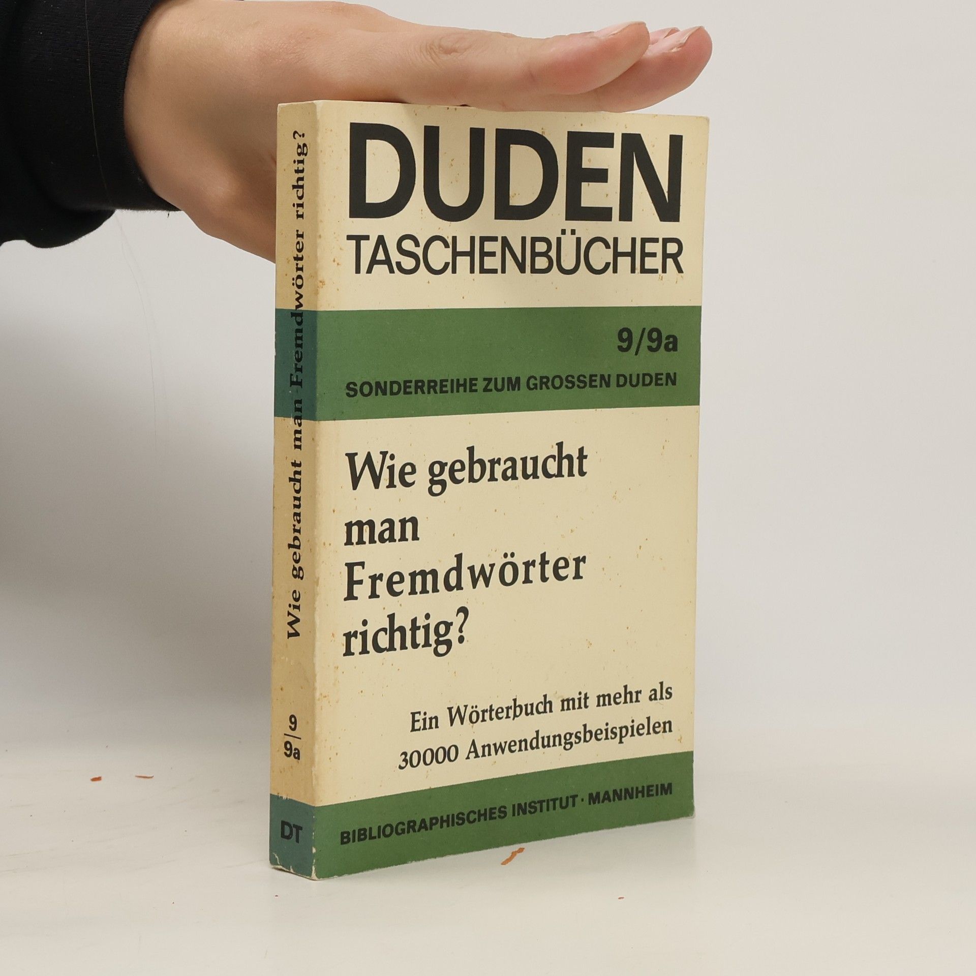 Collective Duden Taschenbücher. Wie gebraucht man Fremdwörter richtig? : ein Wörterbuch mit mehr als 30 000 Anwendungsbeispielen