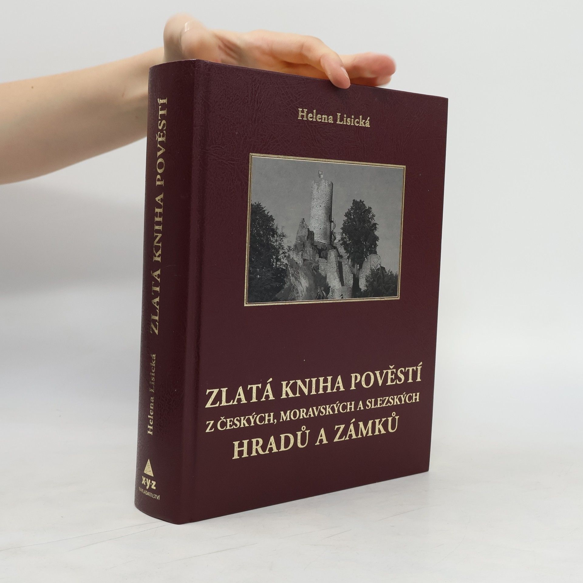 Helena Lisická Zlatá kniha pověstí z českých, moravských a slezských hradů a zámků