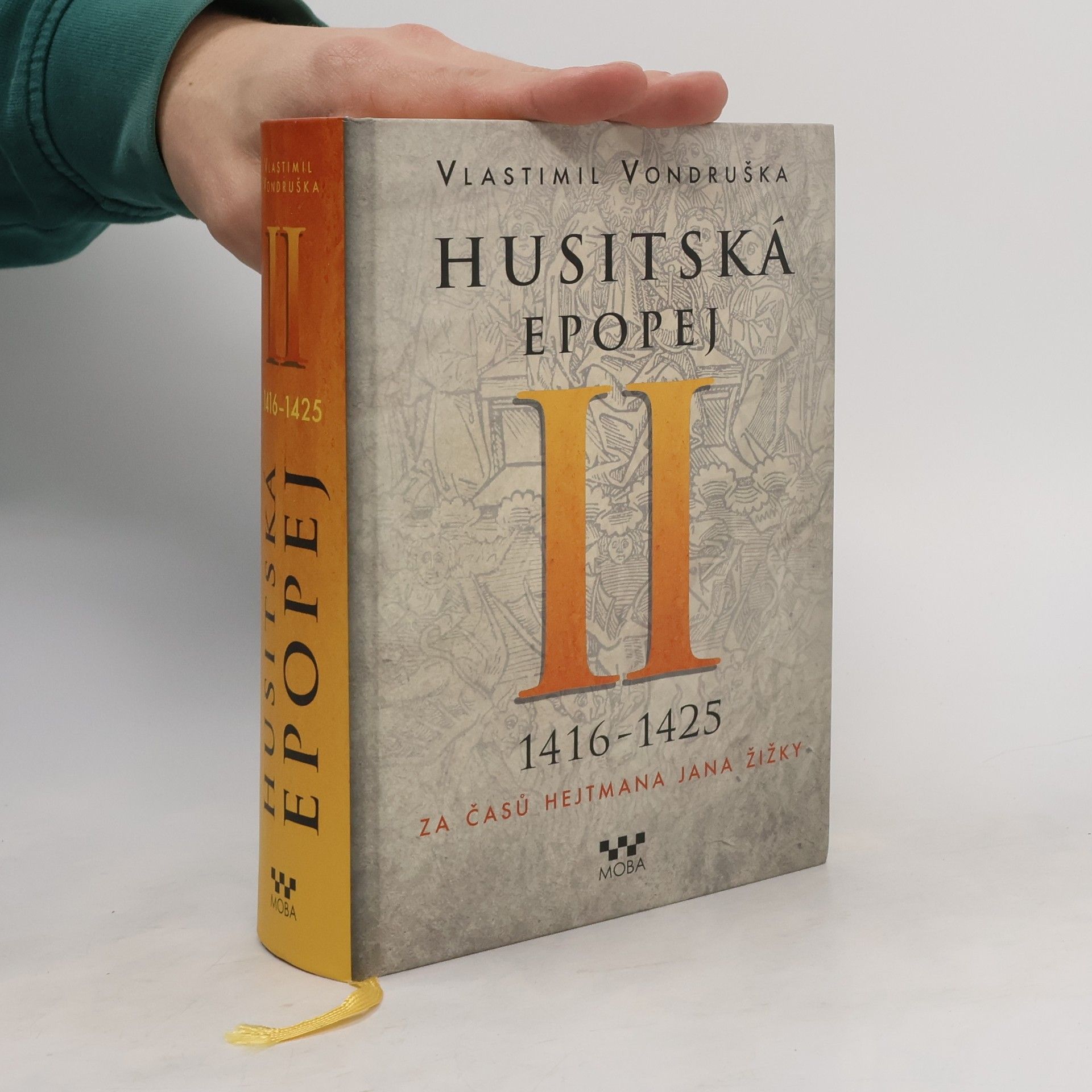 Vlastimil Vondruška Husitská epopej. II, 1416-1425 - za časů hejtmana Jana Žižky