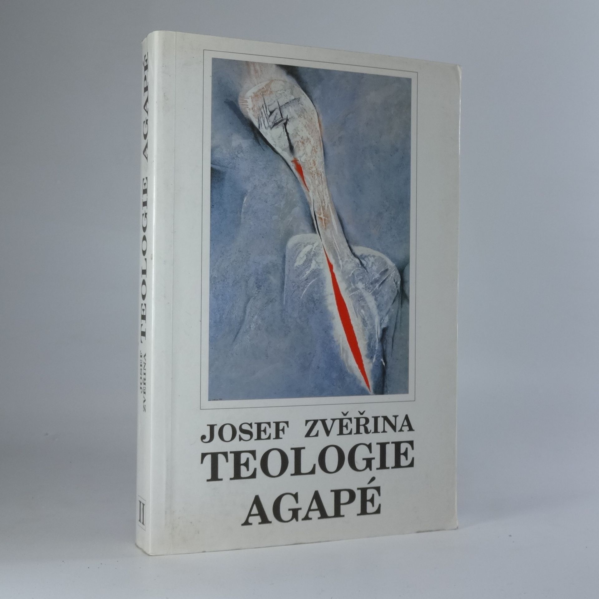 Josef Zvěřina Teologie Agapé. Svazek II.